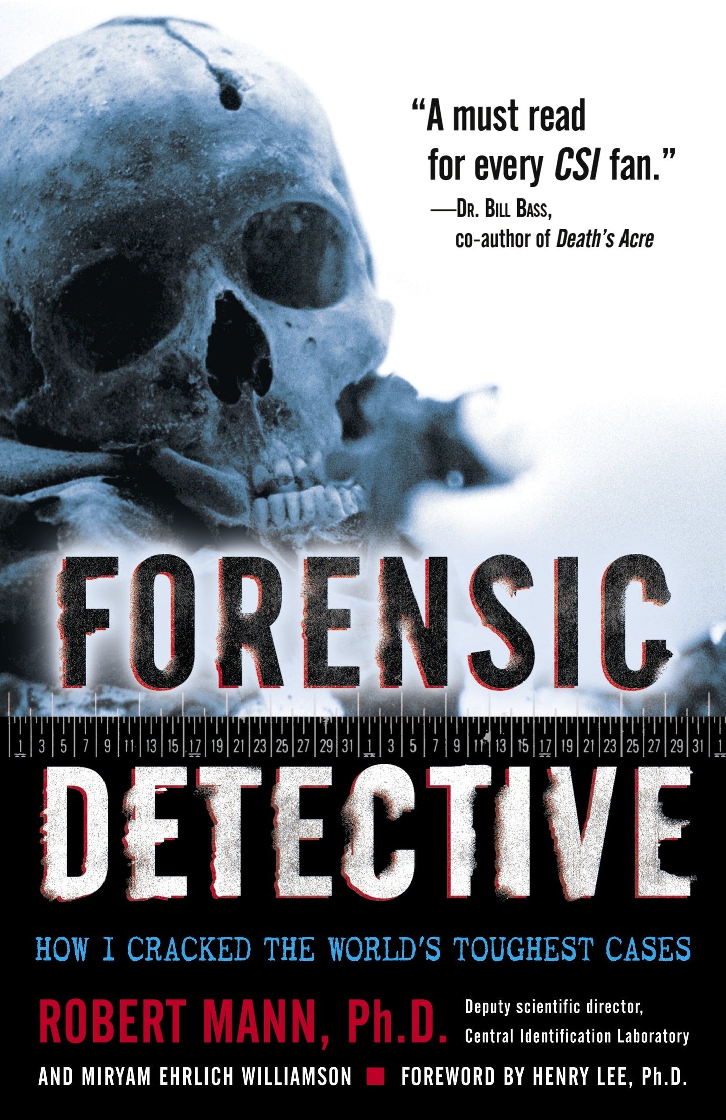 Forensic Detective - How I Cracked the World's Toughest Cases