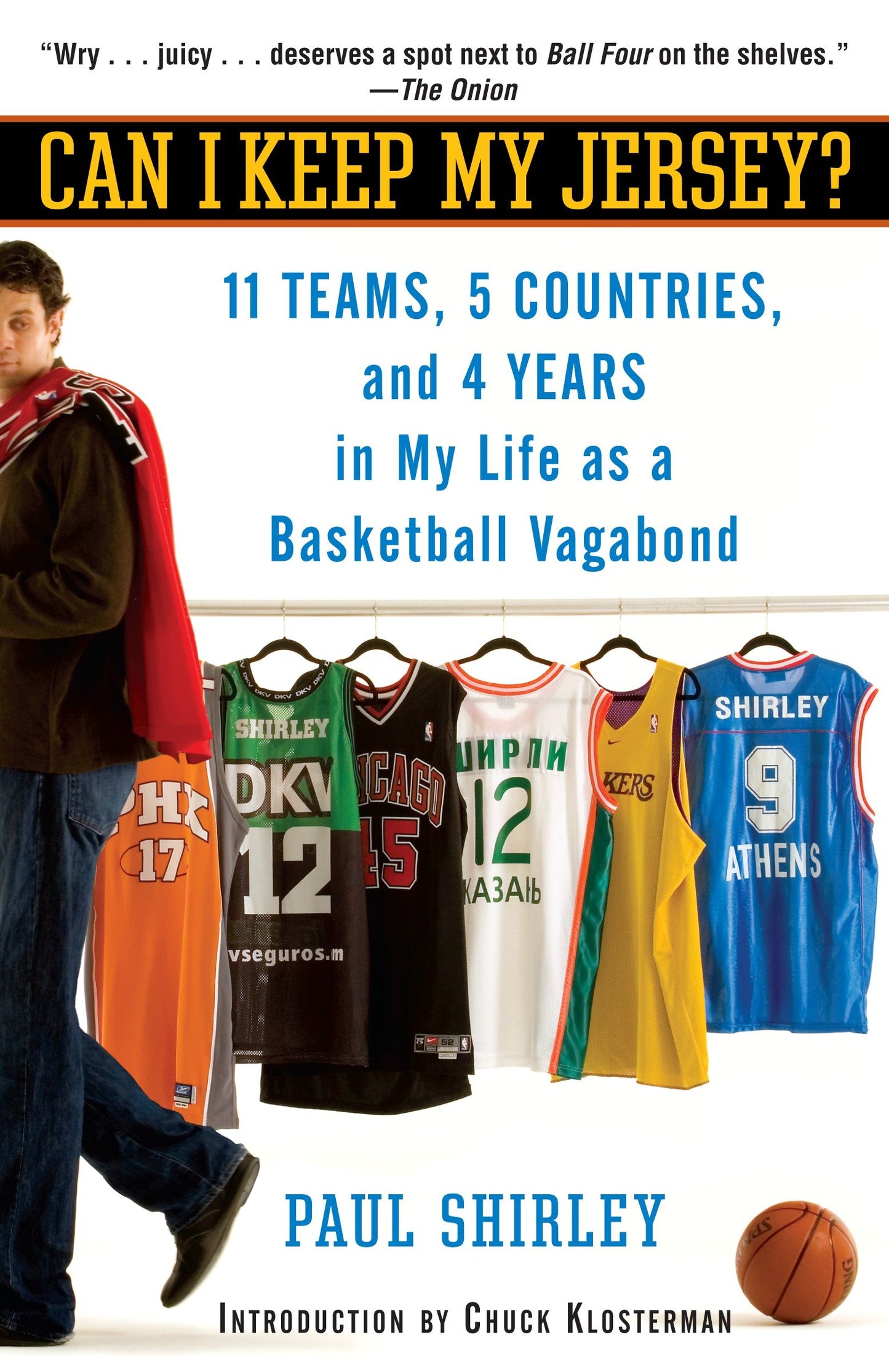 Can I Keep My Jersey? - 11 Teams, 5 Countries, and 4 Years in My Life as a Basketball Vagabond