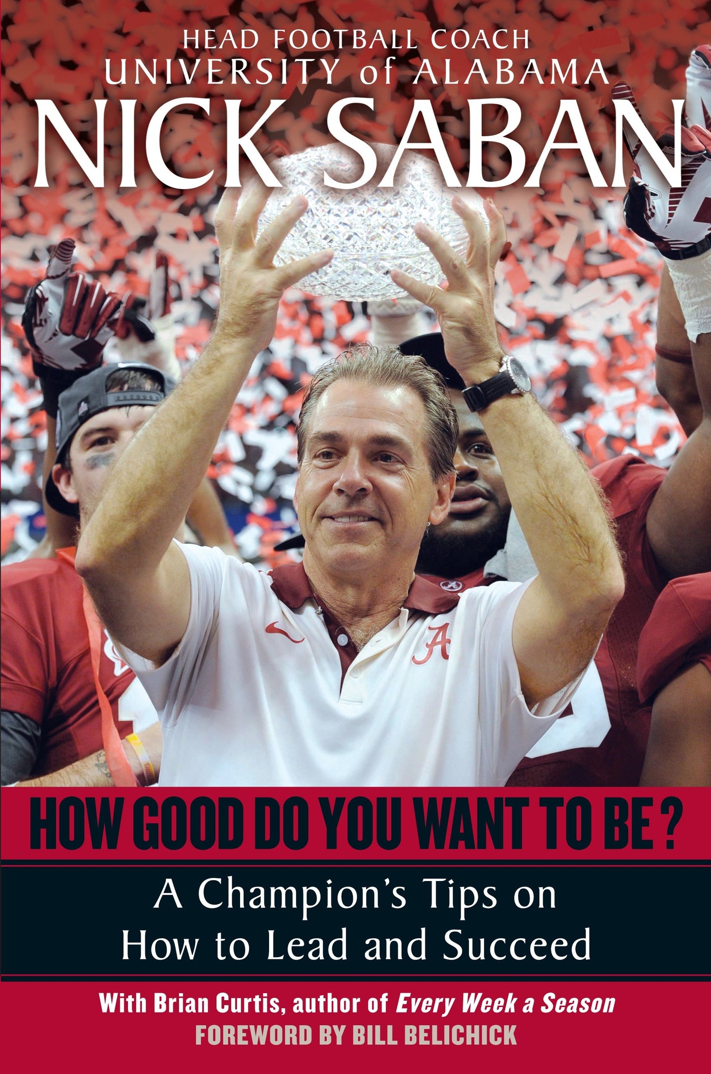 How Good Do You Want to Be? - A Champion's Tips on How to Lead and Succeed at Work and in Life