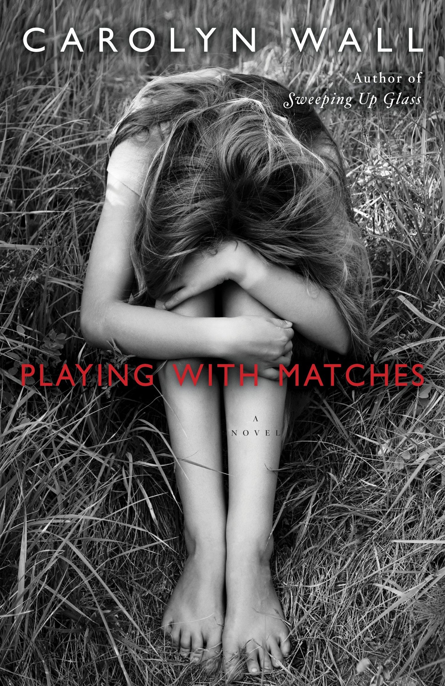Playing with Matches - A Novel