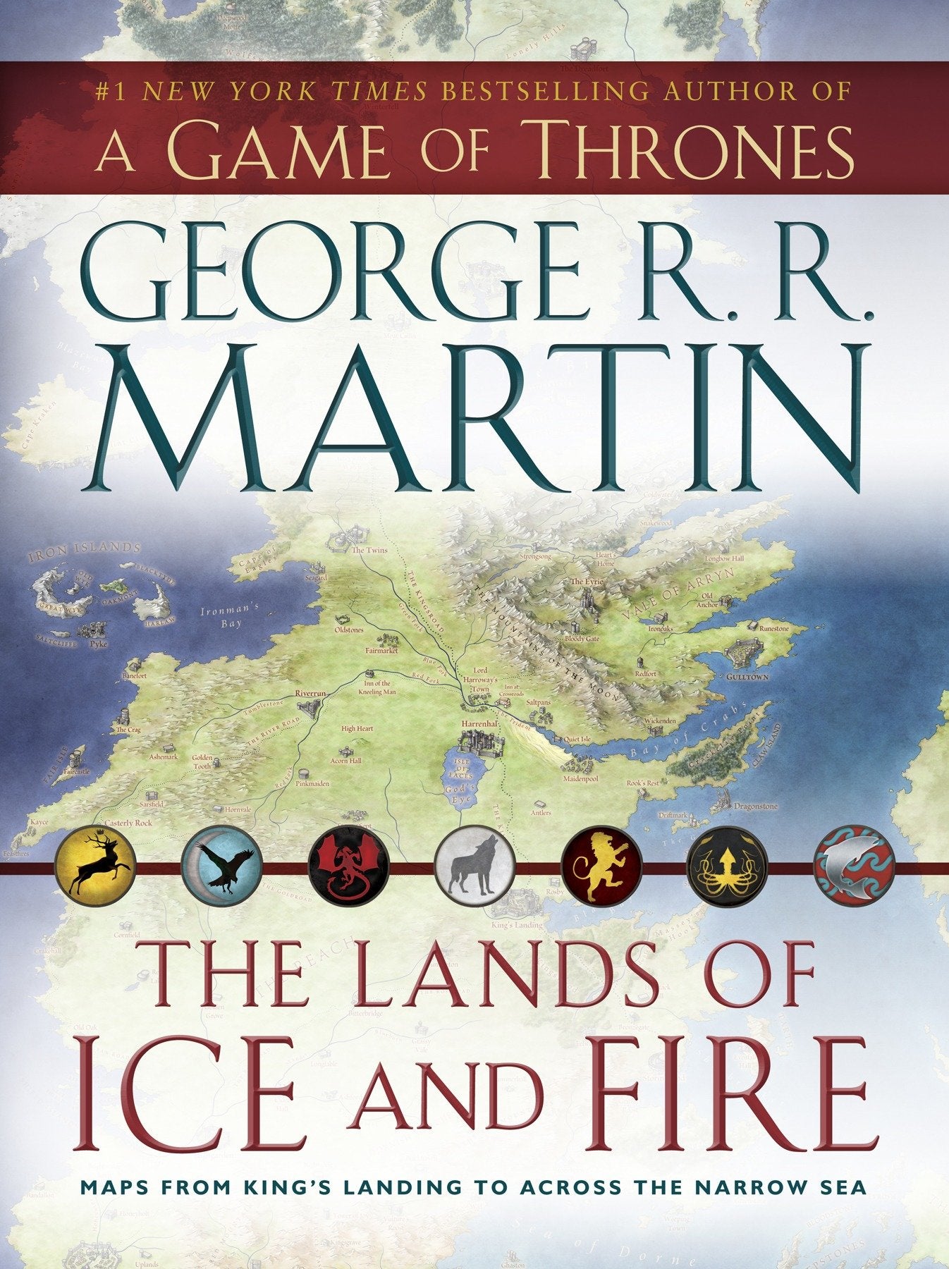 The Lands of Ice and Fire (A Game of Thrones) - Maps from King's Landing to Across the Narrow Sea (A Song of Ice and Fire)