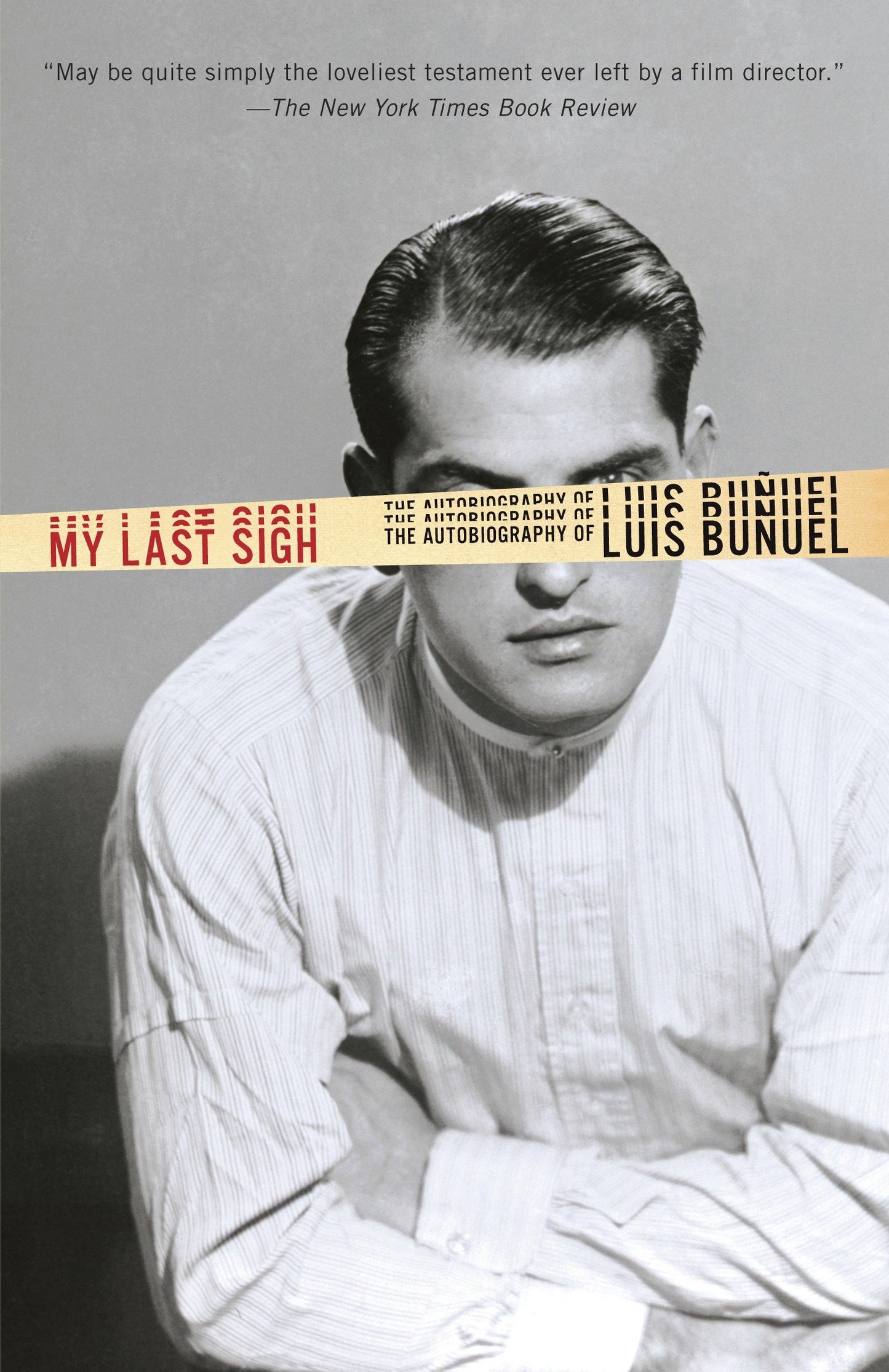 My Last Sigh - The Autobiography of Luis Bunuel