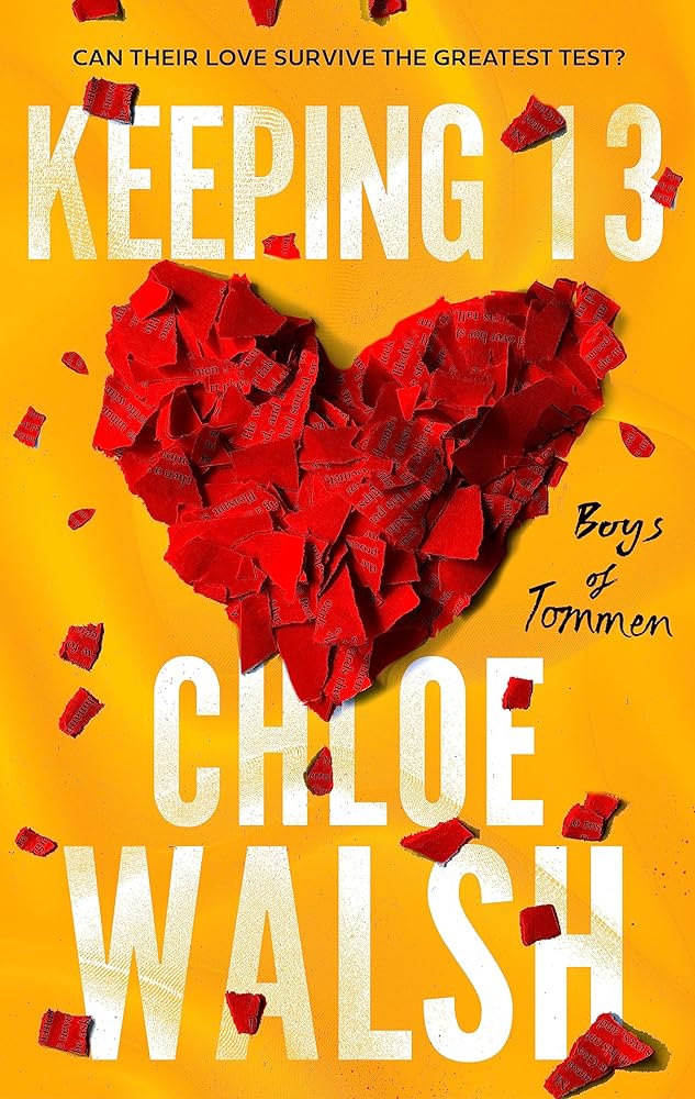 Keeping 13: Epic, emotional and addictive romance from the TikTok phenomenon (The Boys of Tommen) by Chloe Walsh (UK Cover)