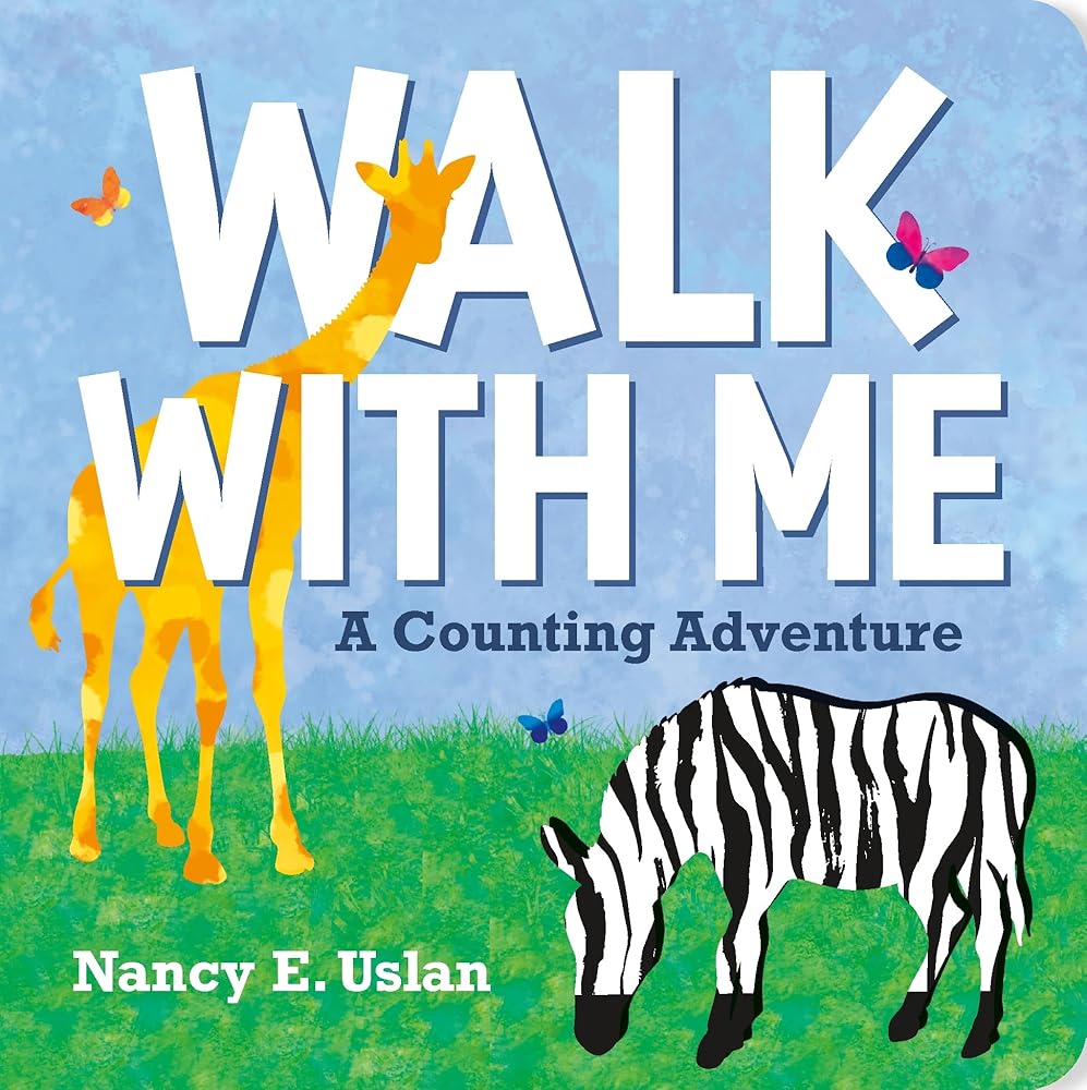 Walk with Me: A Counting Adventure by Nancy E. Uslan