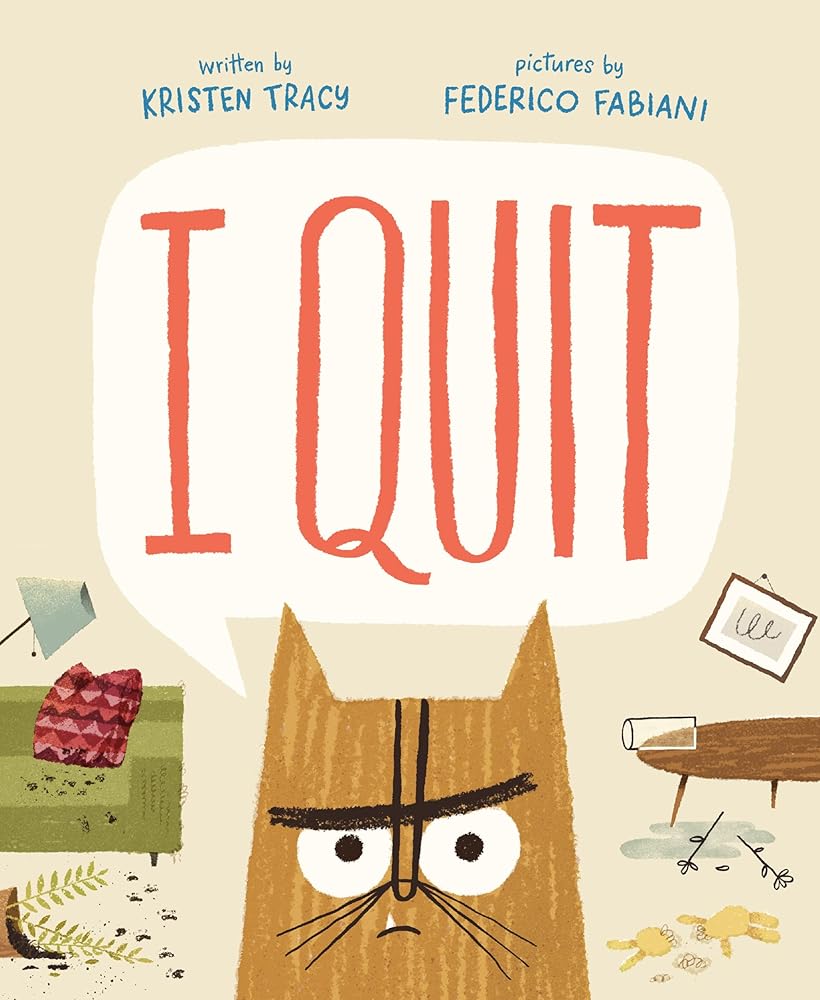 I Quit by Kristen Tracy, Federico Fabiani