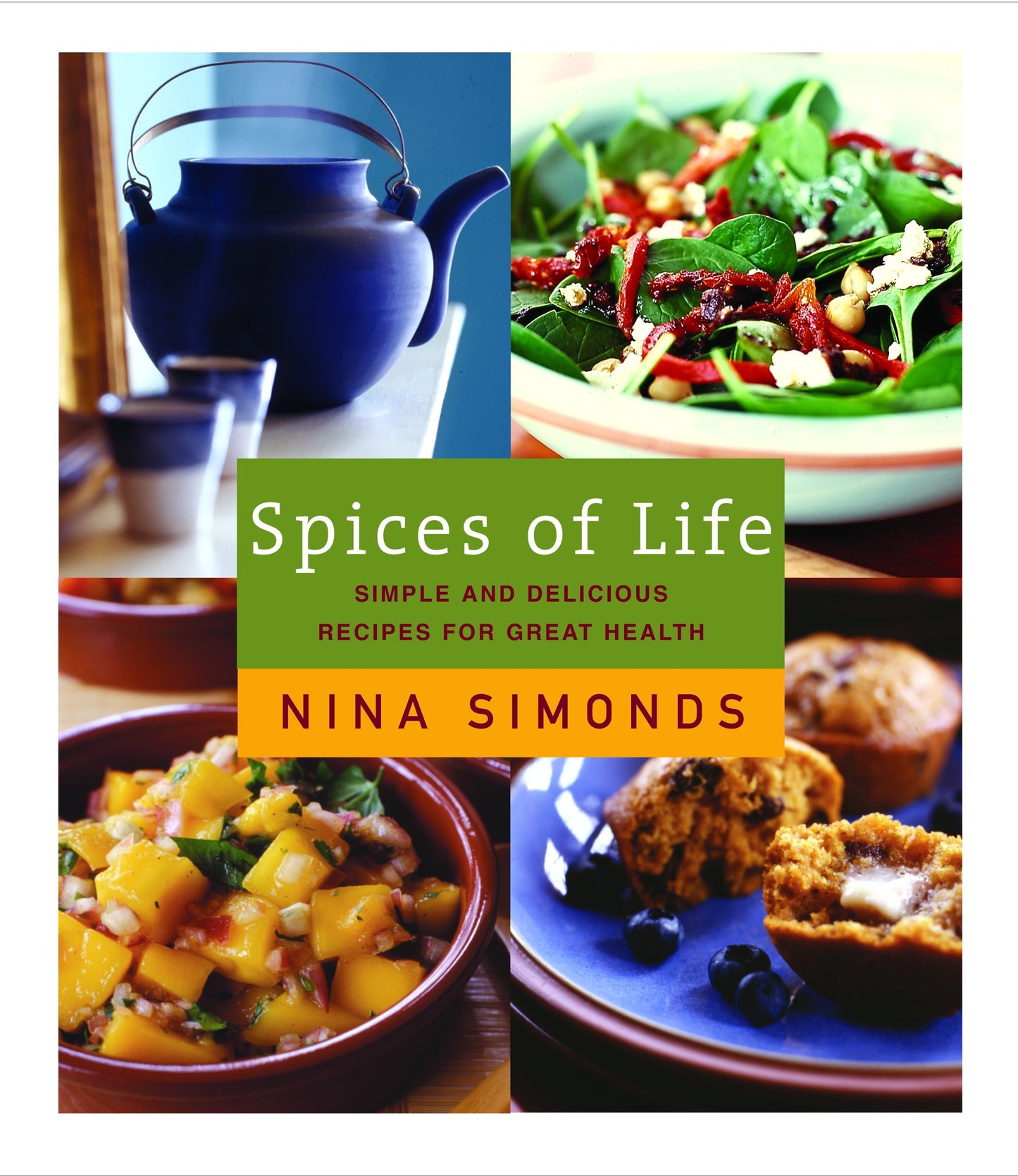 Spices of Life - A Cookbook of Simple and Delicious Recipes for Great Health