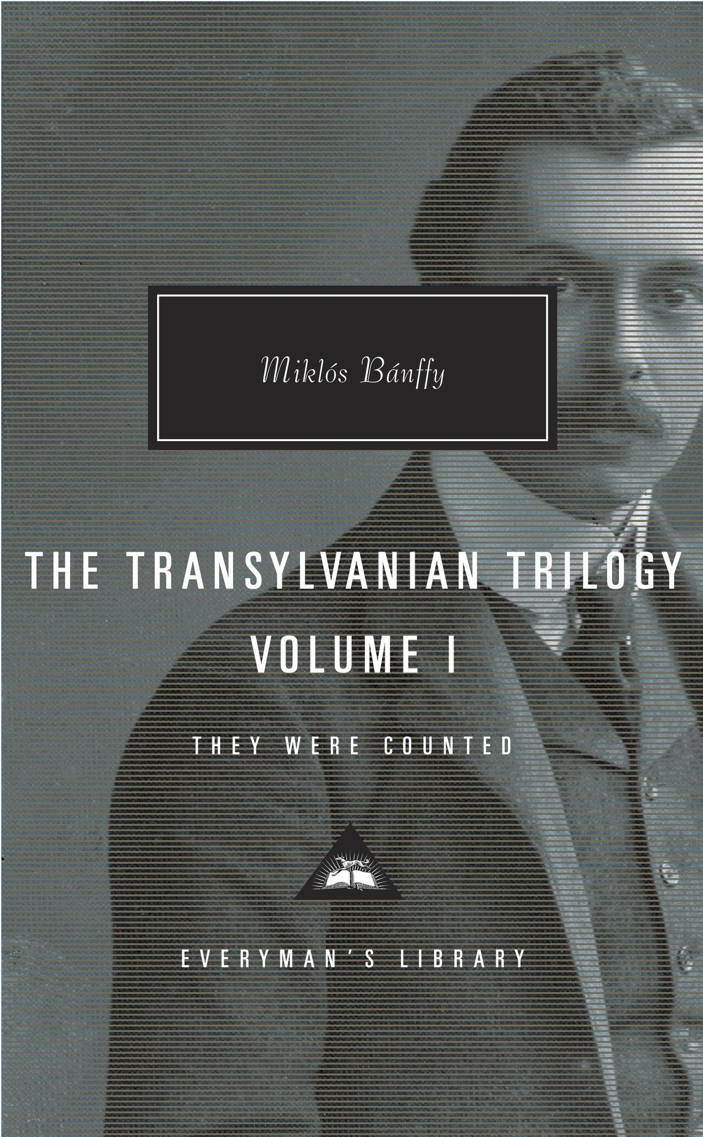 The Transylvanian Trilogy, Volume I - They Were Counted; Introduction by Hugh Thomas (Everyman's Library Contemporary Classics Series)