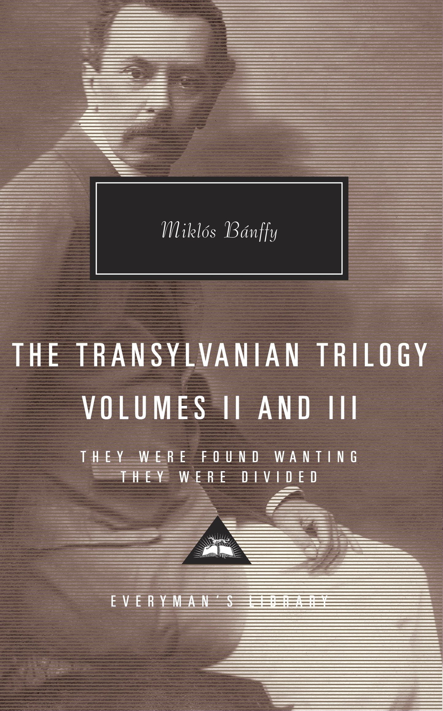 The Transylvanian Trilogy, Volumes II & III - They Were Found Wanting, They Were Divided; Introduction by Patrick Thursfield (Everyman's Library Contemporary Classics Series)