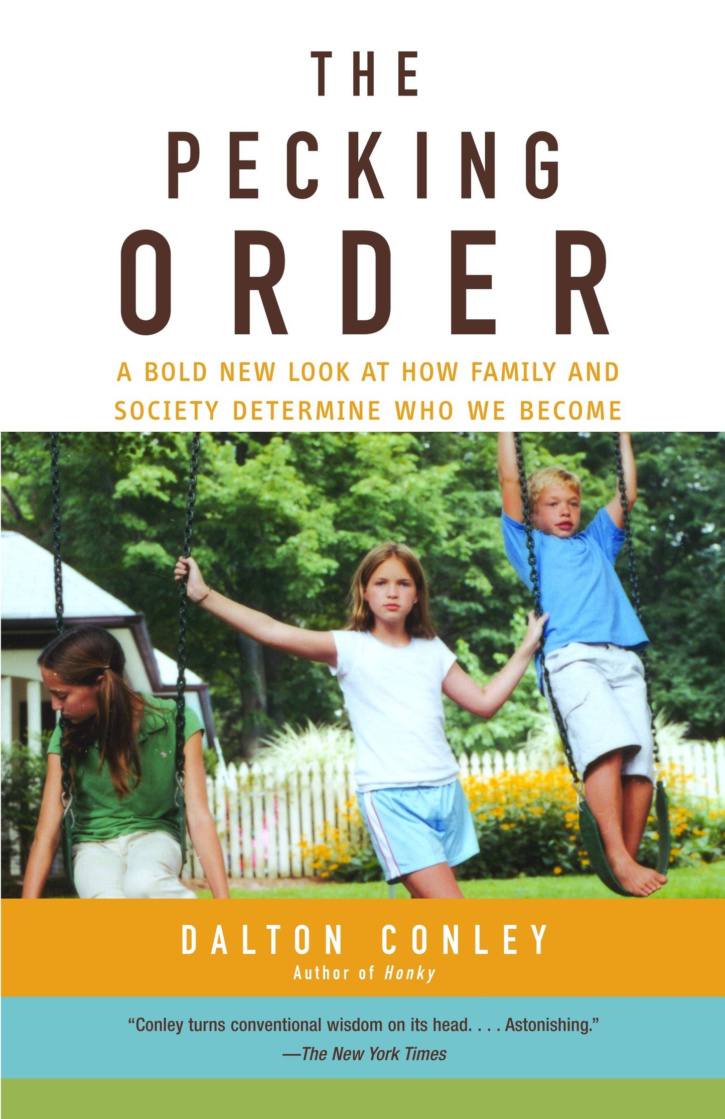 The Pecking Order - A Bold New Look at How Family and Society Determine Who We Become