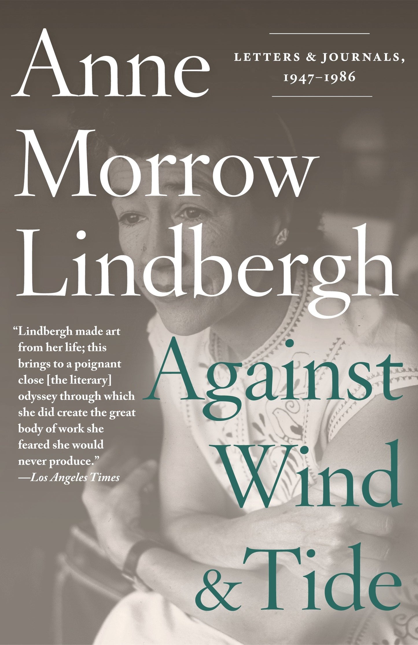 Against Wind and Tide - Letters and Journals, 1947-1986