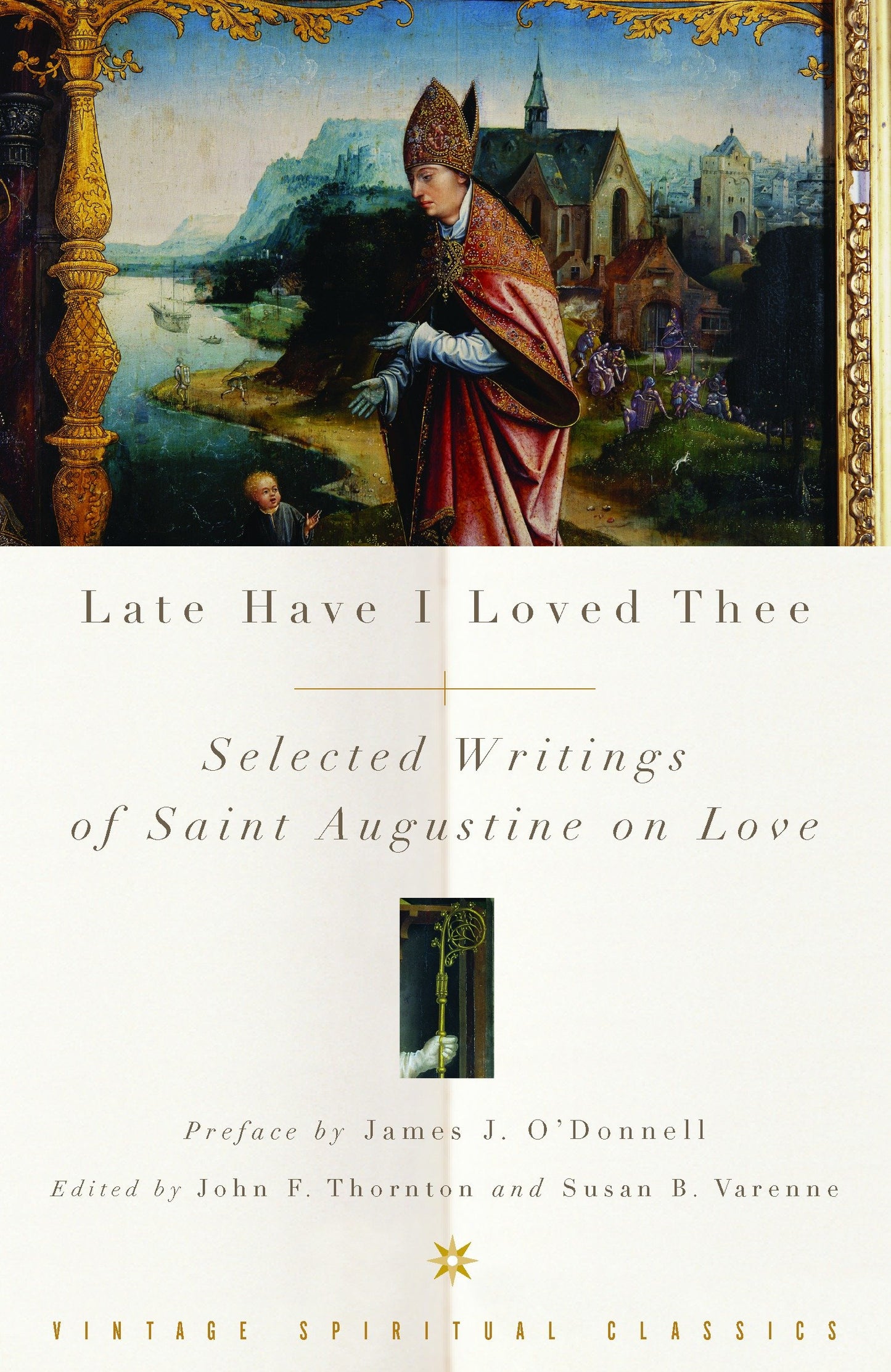 Late Have I Loved Thee - Selected Writings of Saint Augustine on Love