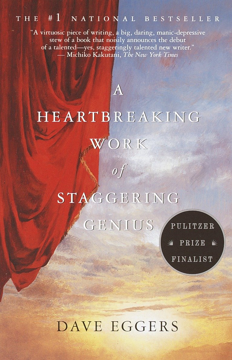 A Heartbreaking Work of Staggering Genius - Pulitzer Prize Finalist