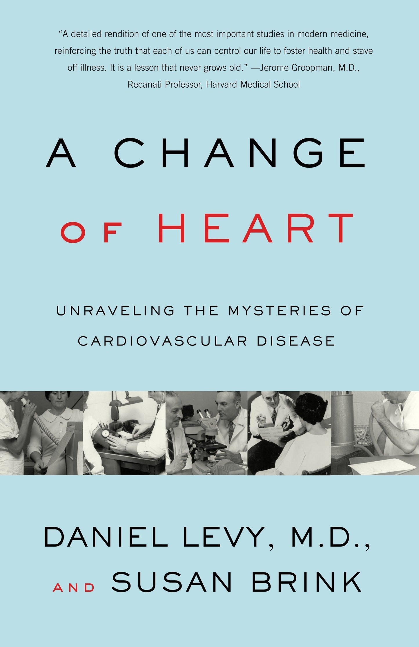Change of Heart - Unraveling the Mysteries of Cardiovascular Disease