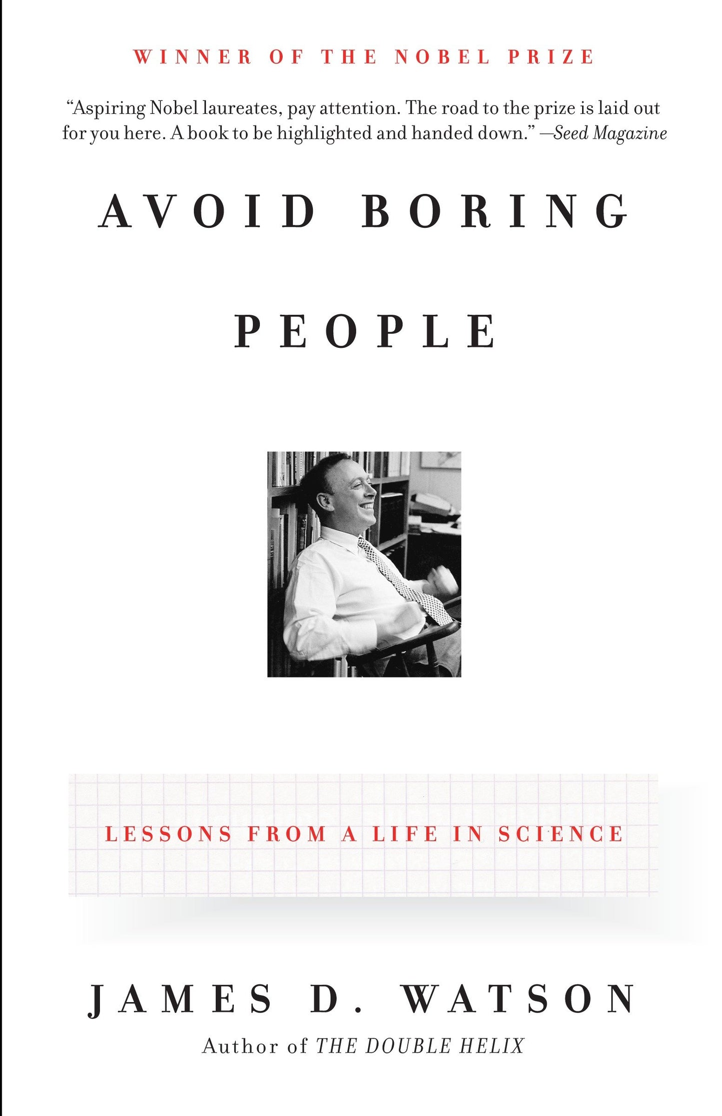 Avoid Boring People - Lessons from a Life in Science
