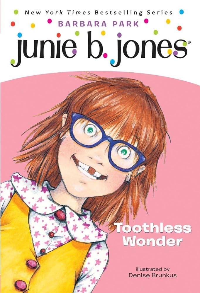 Junie B., First Grader: Toothless Wonder (Junie B. Jones, No. 20) by Barbara Park, Denise Brunkus