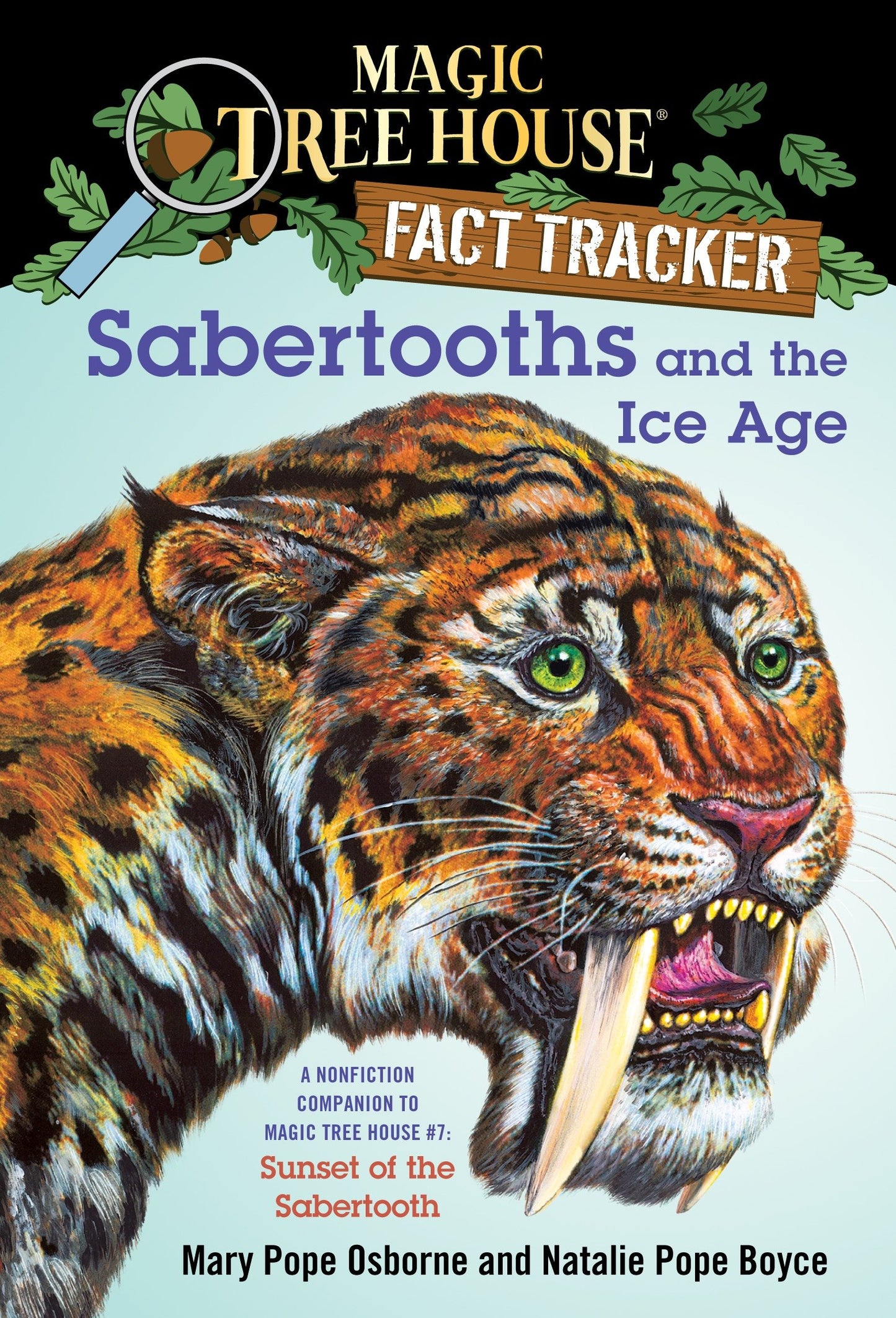 Sabertooths and the Ice Age - A Nonfiction Companion to Magic Tree House #7: Sunset of the Sabertooth (Magic Tree House Fact Tracker) (Book:12)
