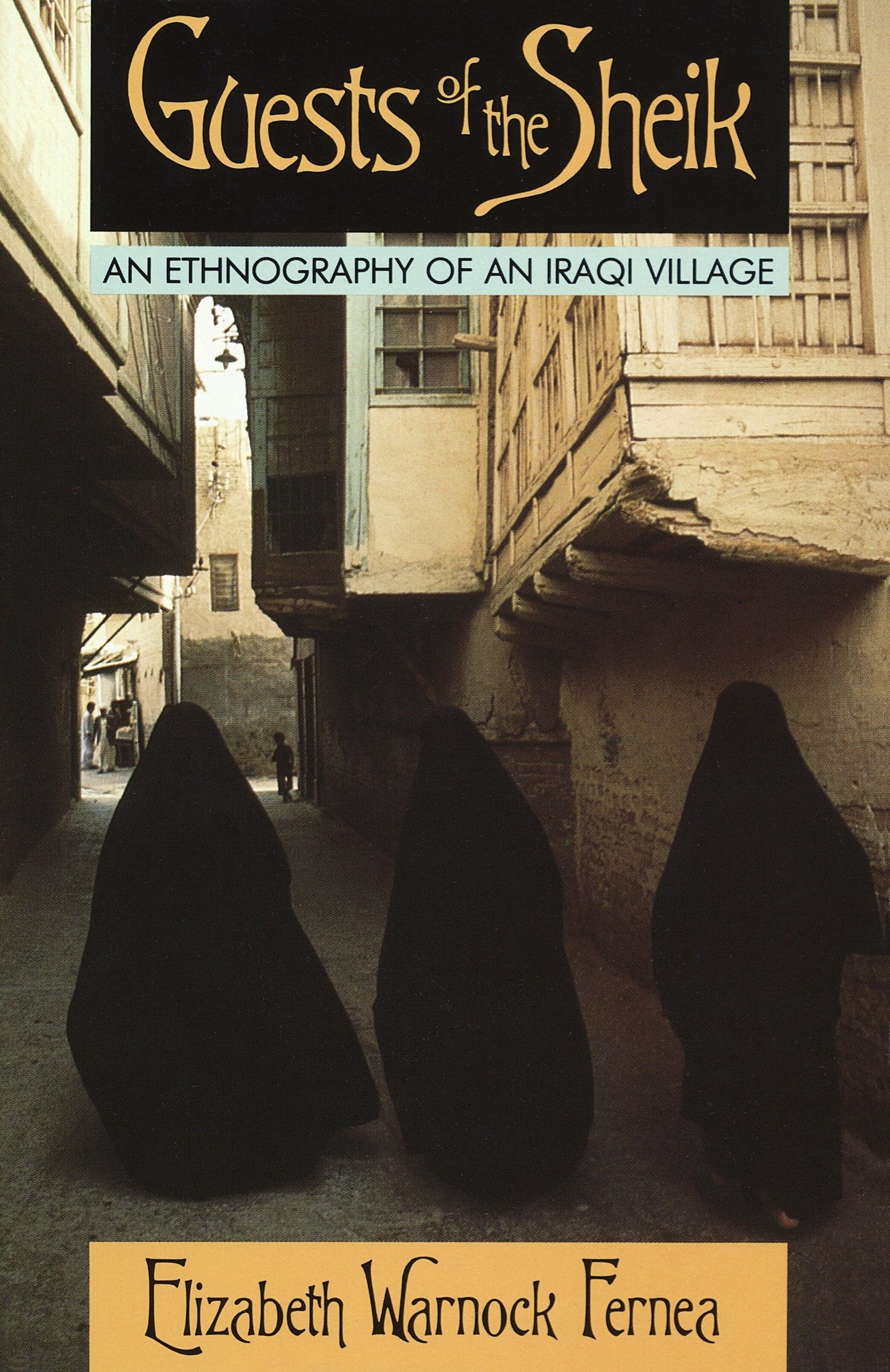 Guests of the Sheik - An Ethnography of an Iraqi Village