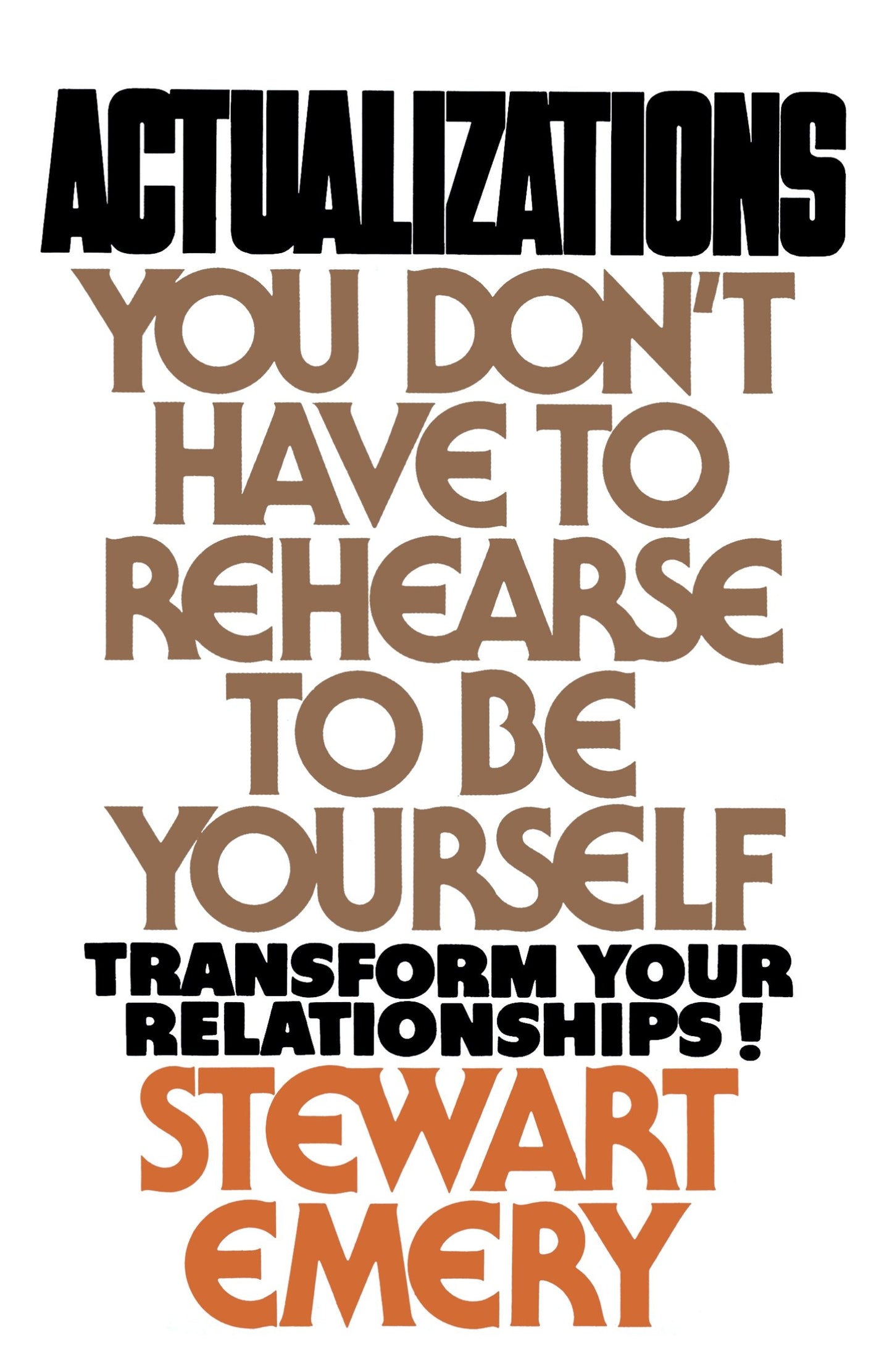 Actualizations - You Don't Have to Rehearse to Be Yourself