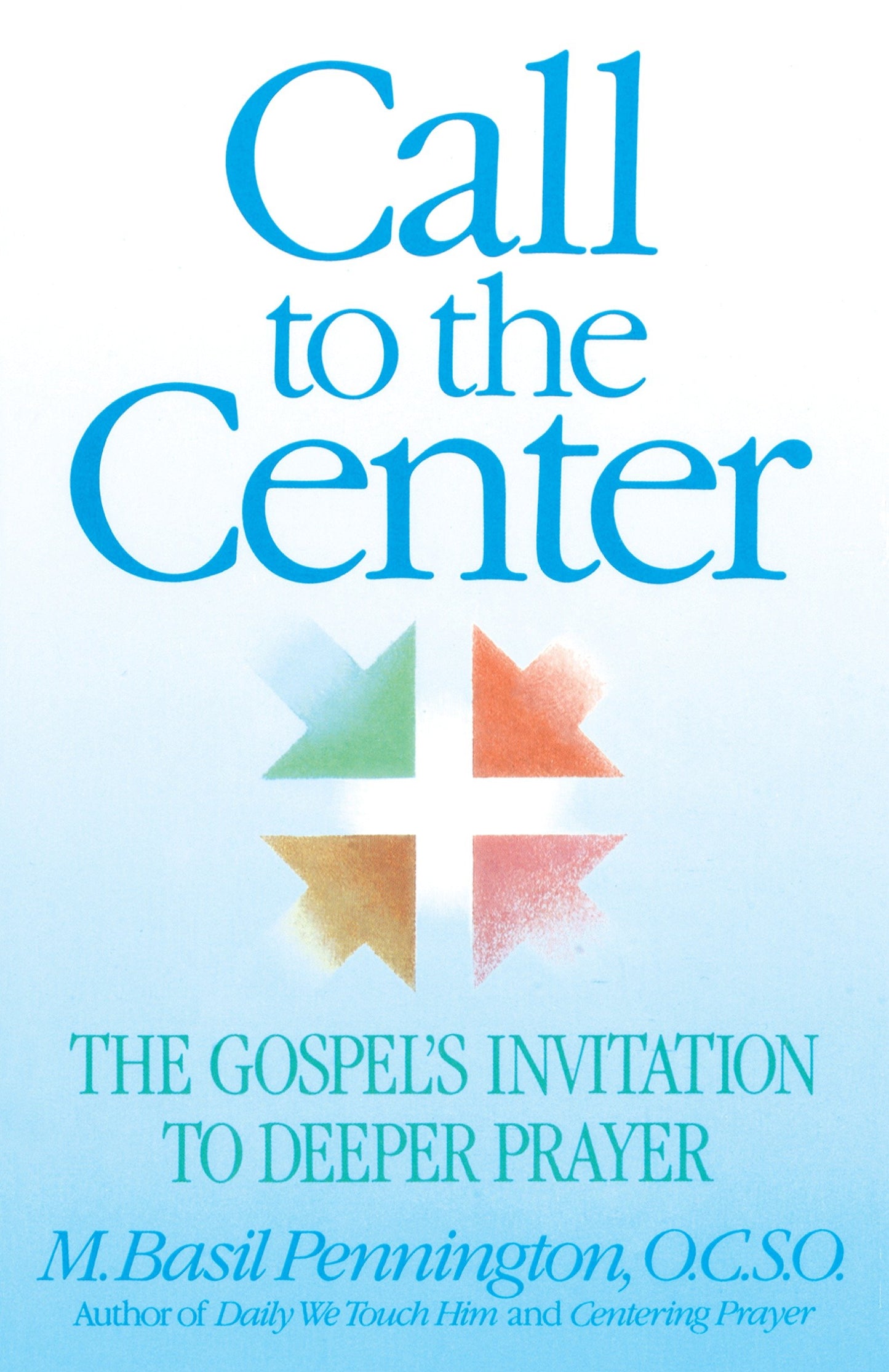 Call to the Center - The Gospel's Invitation to Deeper Prayer