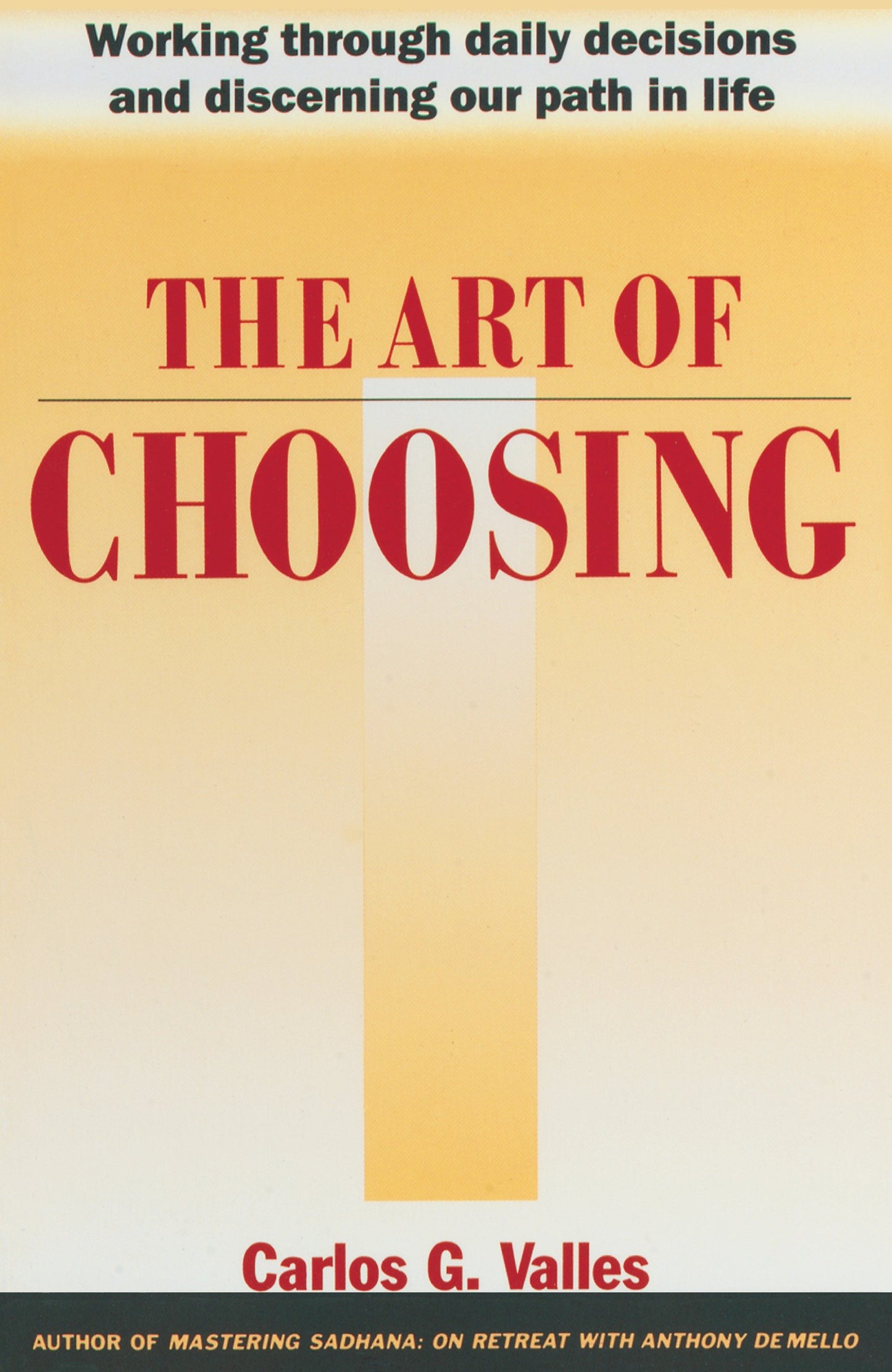 The Art of Choosing - Working Through Daily Decisions and Discerning our Path in Life