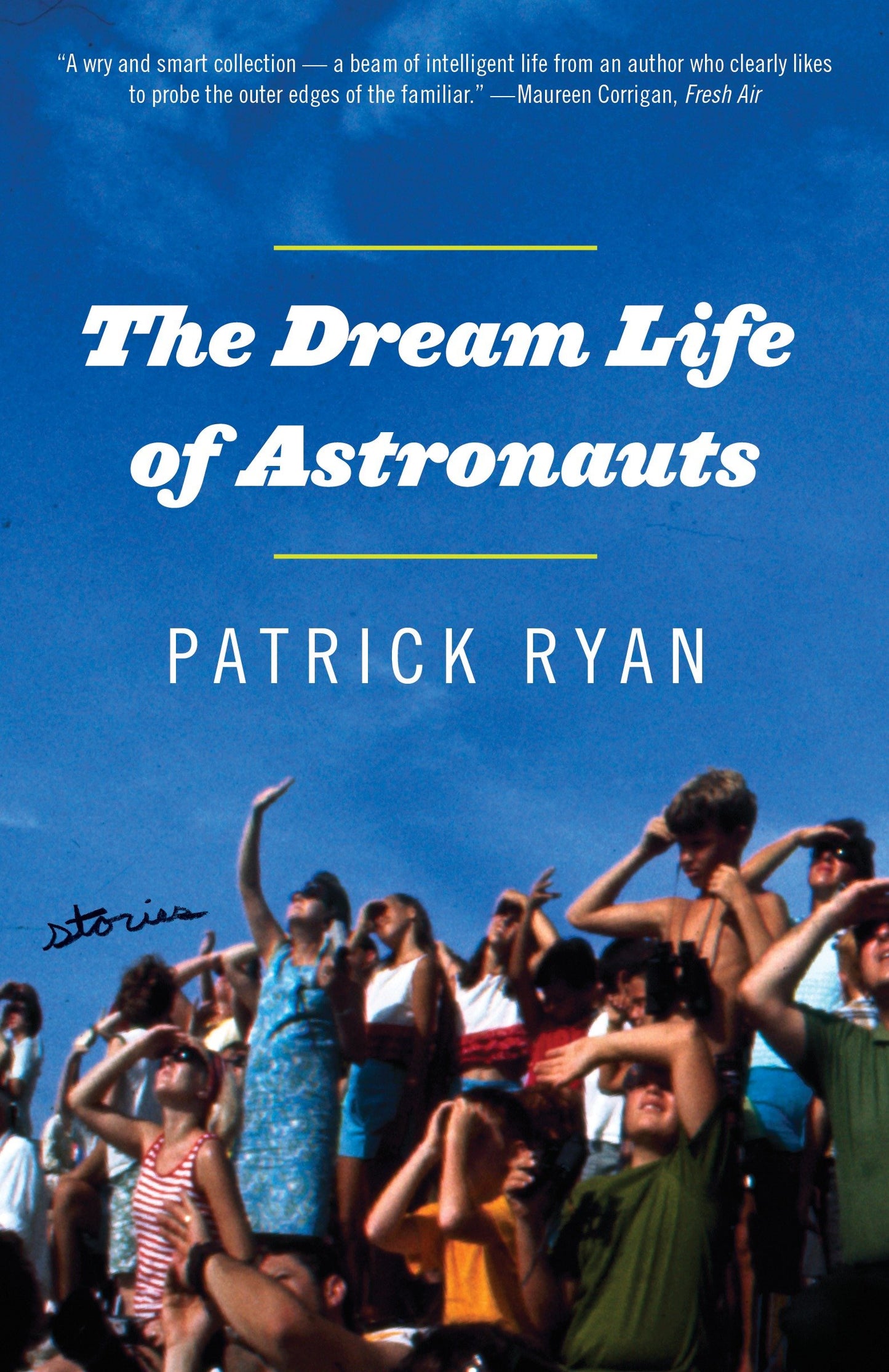 The Dream Life of Astronauts - Stories