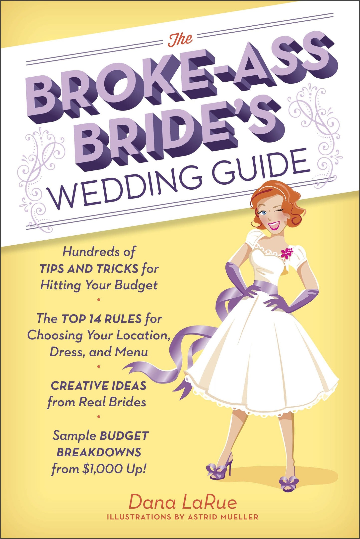 The Broke-Ass Bride's Wedding Guide - Hundreds of Tips and Tricks for Hitting Your Budget