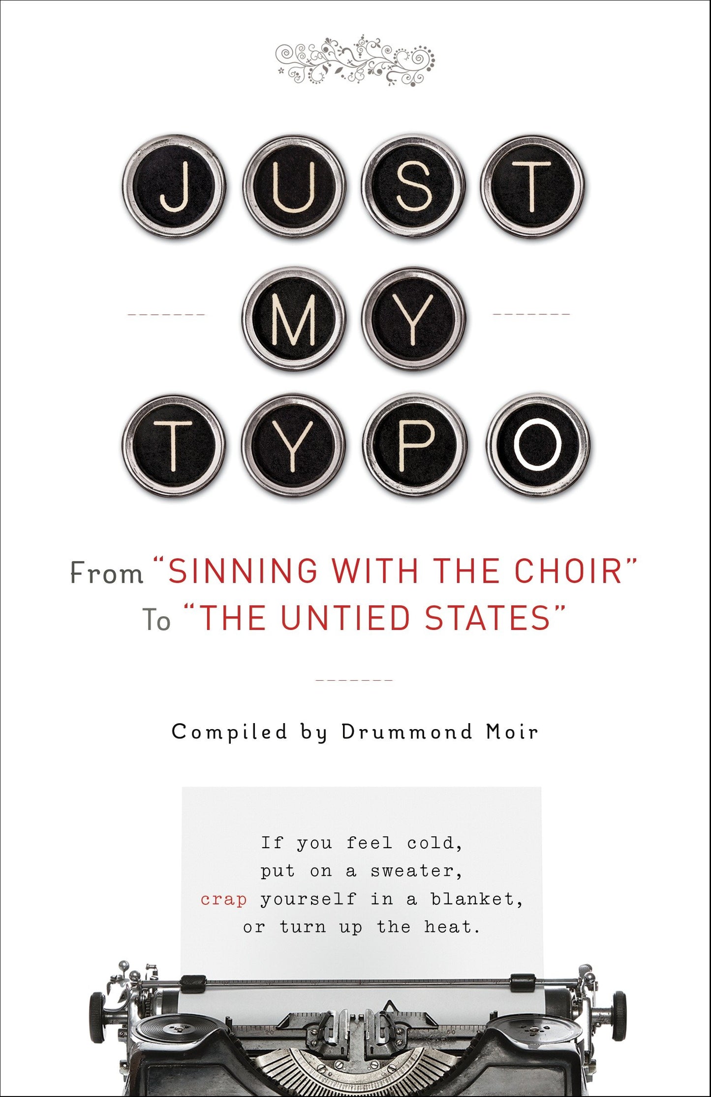 Just My Typo - From "Sinning with the Choir" to "the Untied States"