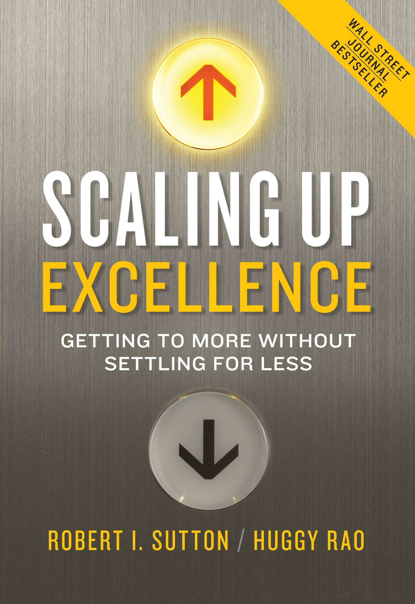 Scaling Up Excellence - Getting to More Without Settling for Less