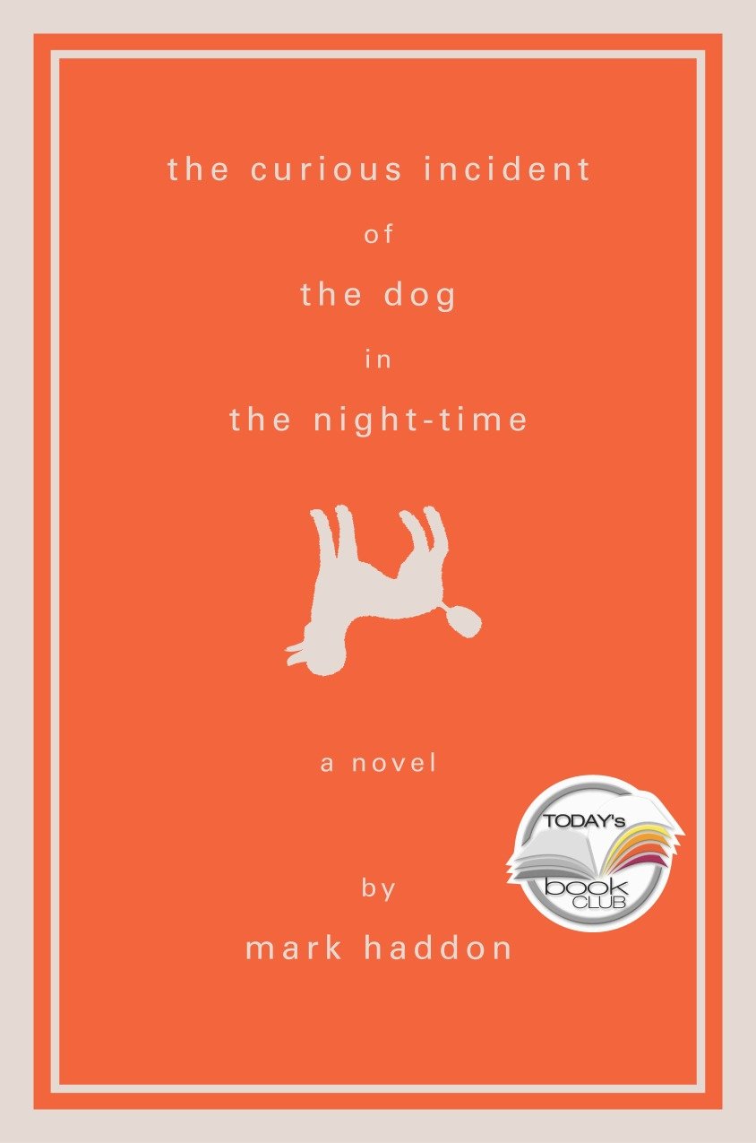 The Curious Incident of the Dog in the Night-Time - A Novel