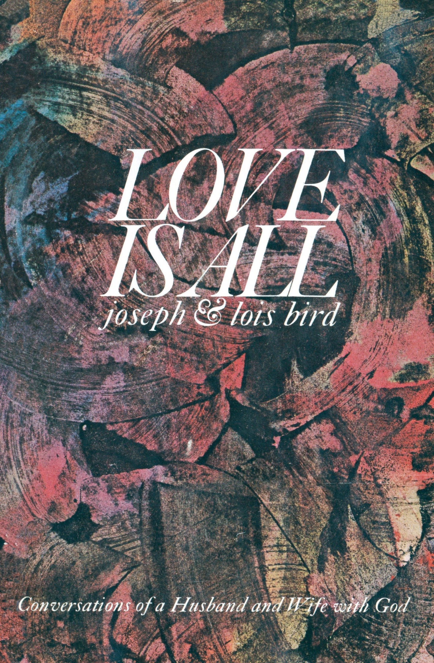 Love is All - Conversations of a Husband and Wife with God