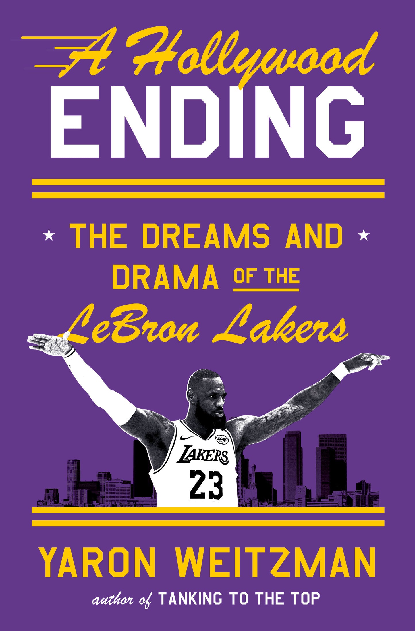 A Hollywood Ending - The Dreams and Drama of the LeBron Lakers