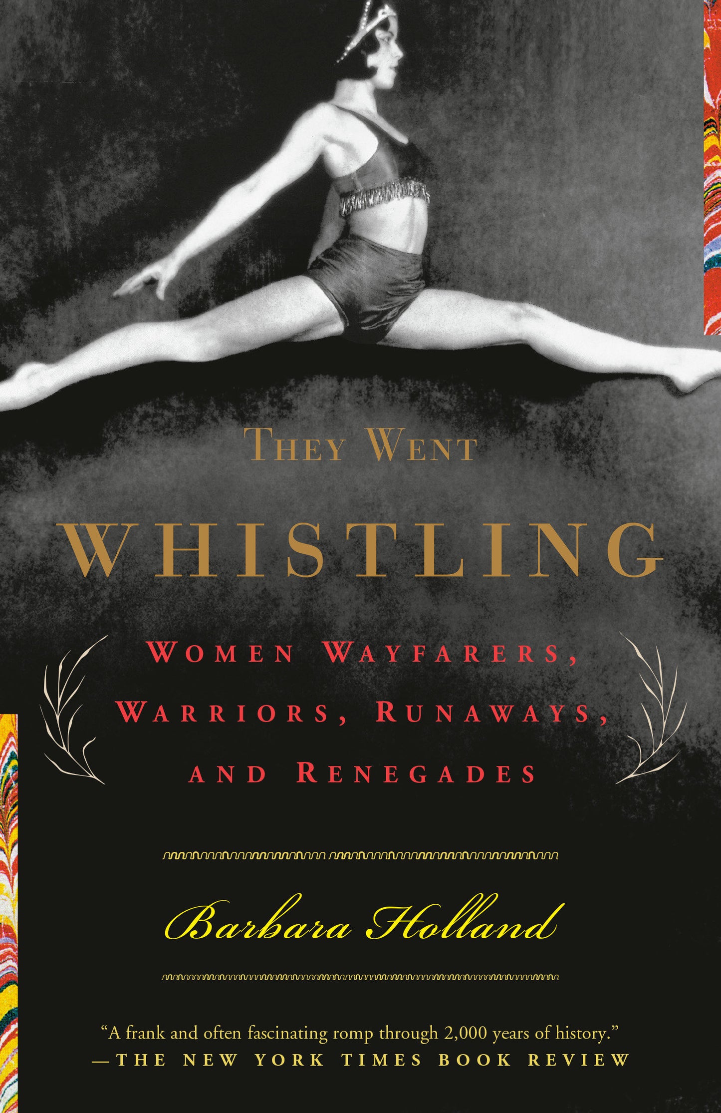 They Went Whistling - Women Wayfarers, Warriors, Runaways, and Renegades