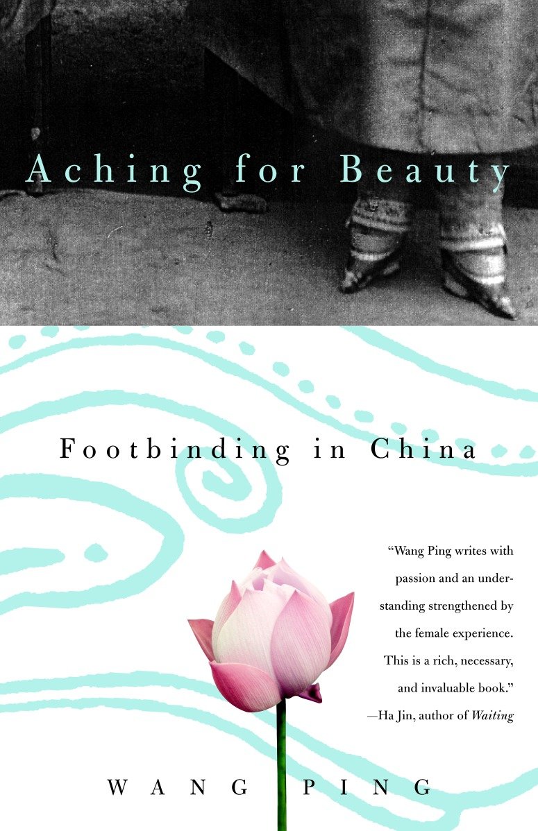 Aching for Beauty - Footbinding in China