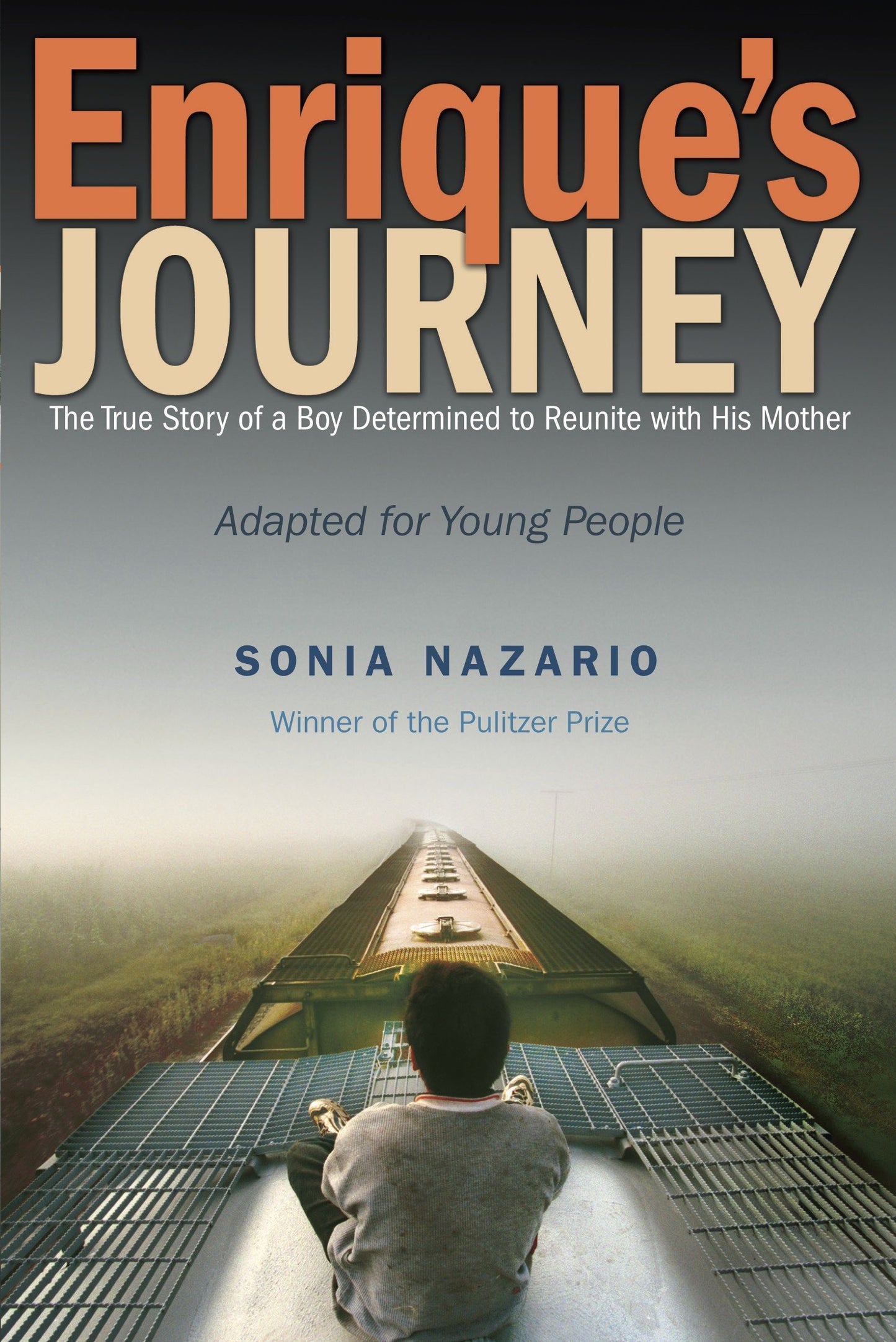 Enrique's Journey (The Young Adult Adaptation) - The True Story of a Boy Determined to Reunite with His Mother