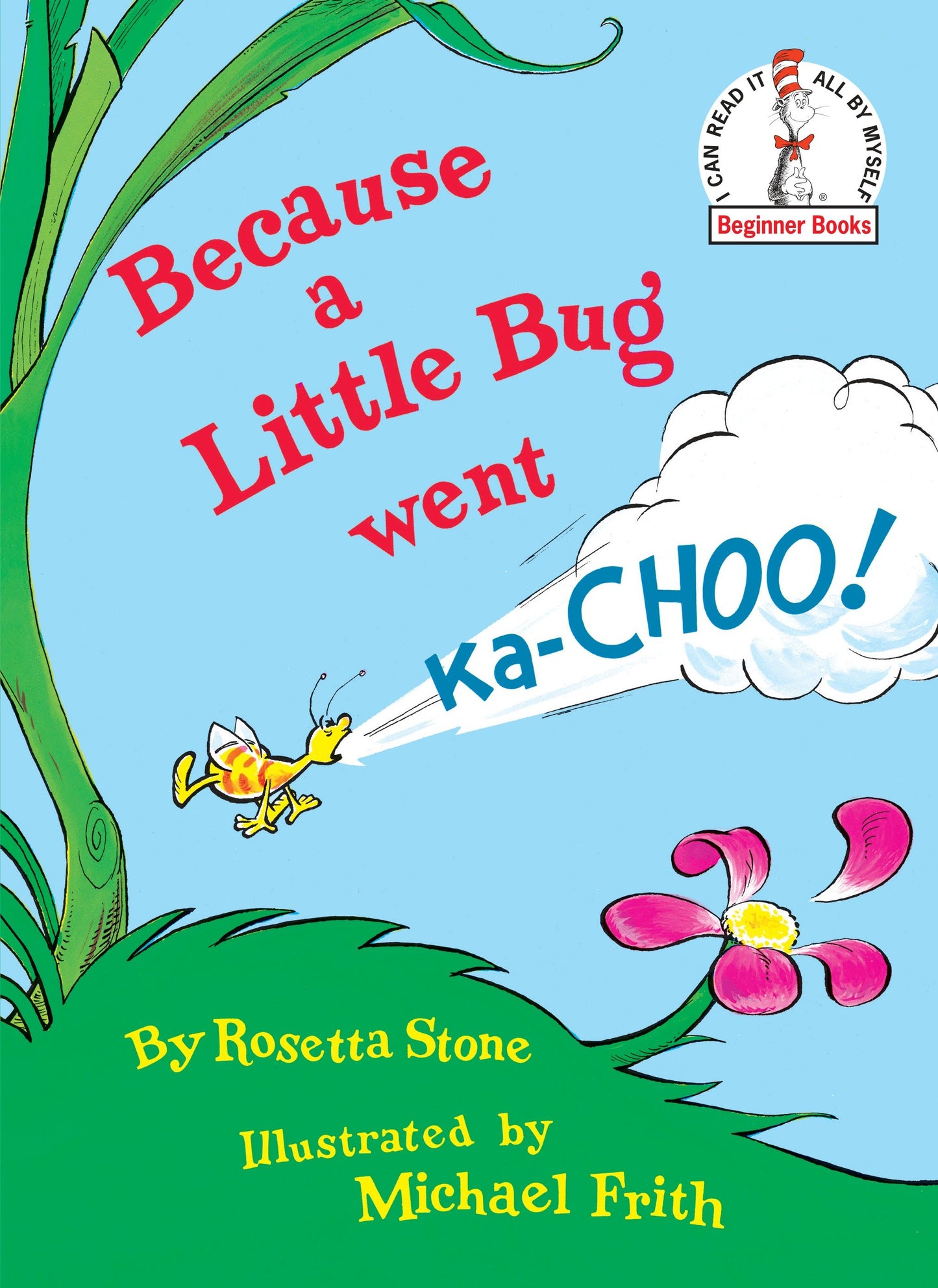 Because a Little Bug Went Ka-Choo! (Beginner Books)