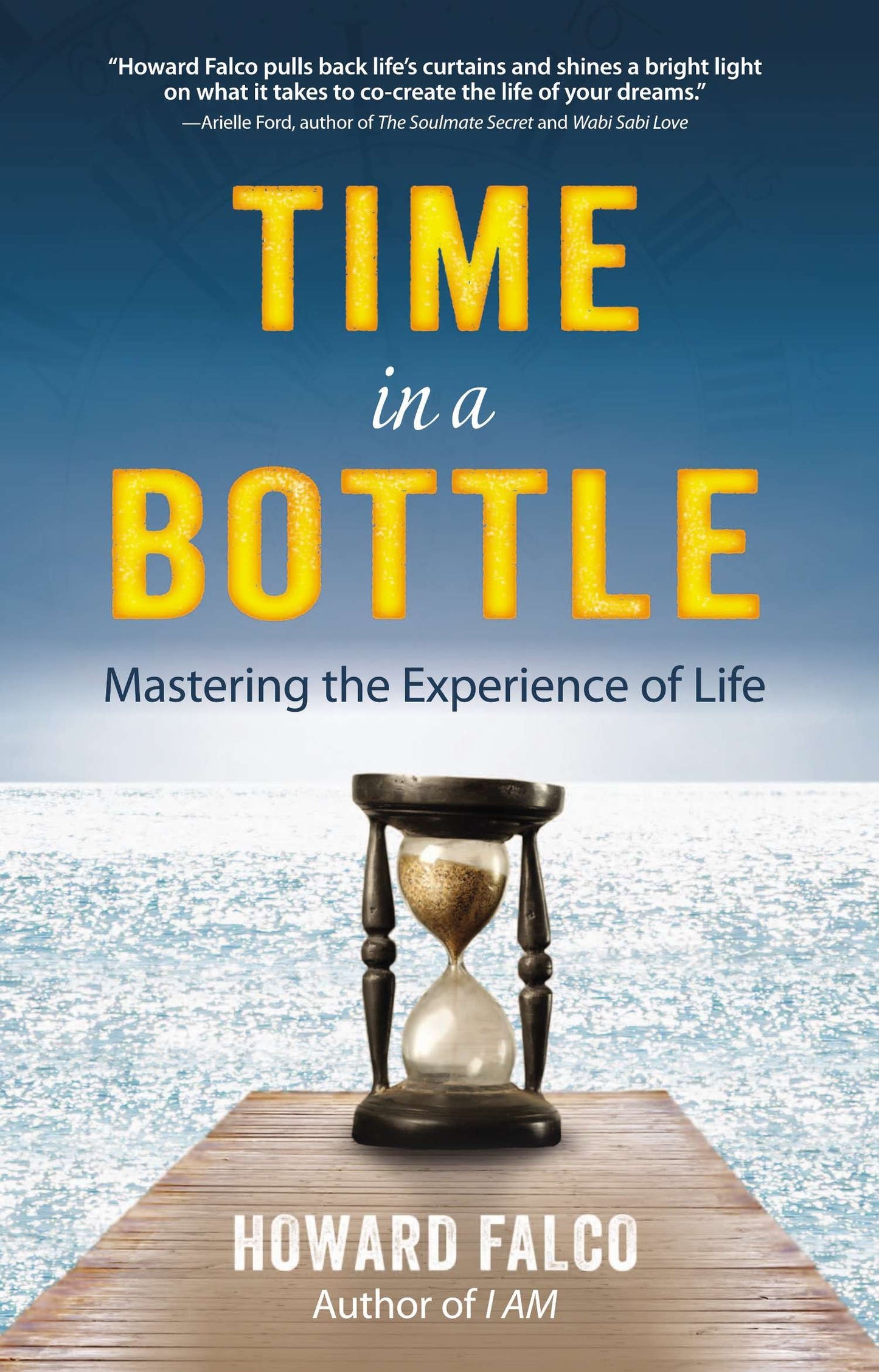 Time in a Bottle - Mastering the Experience of Life