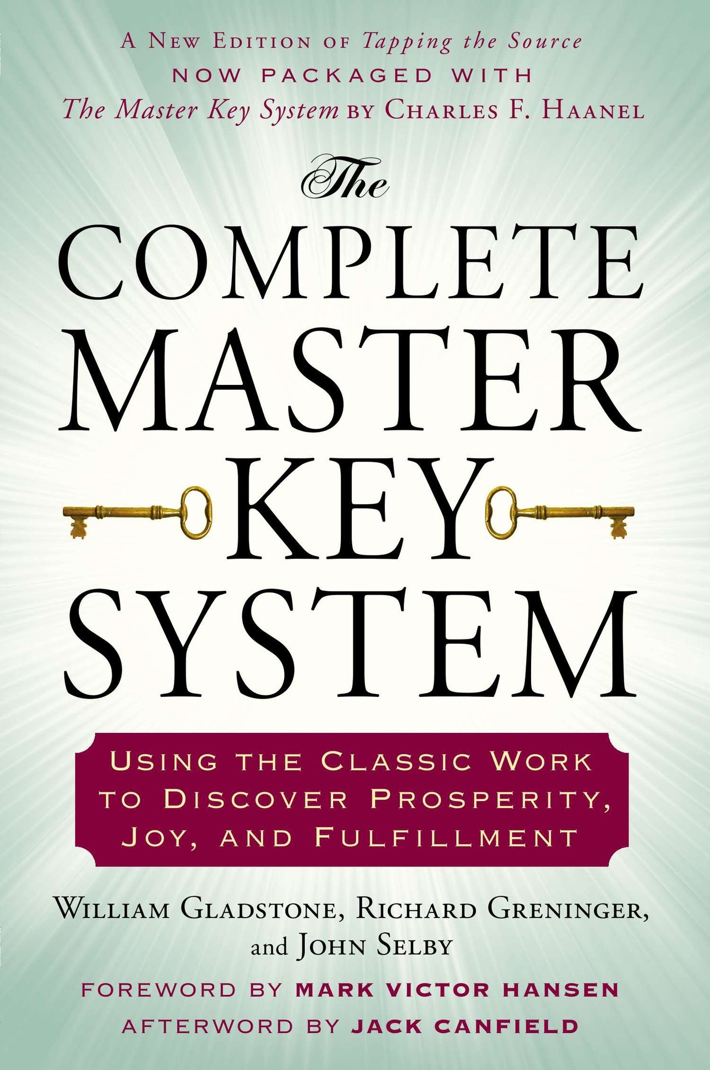 The Complete Master Key System - Using the Classic Work to Discover Prosperity, Joy, and Fulfillment