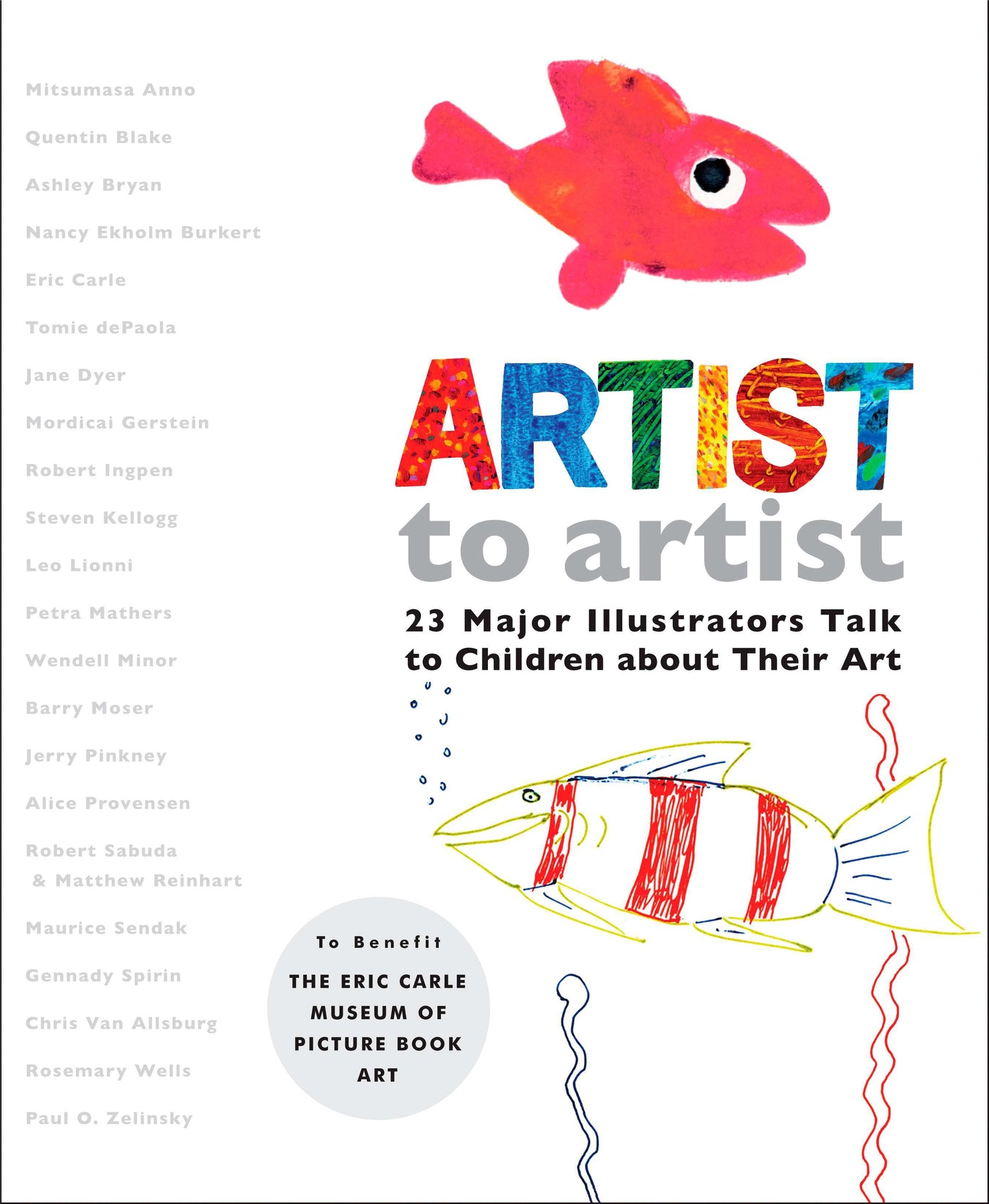 Artist to Artist - 23 Major Illustrators Talk to Children About Their Art