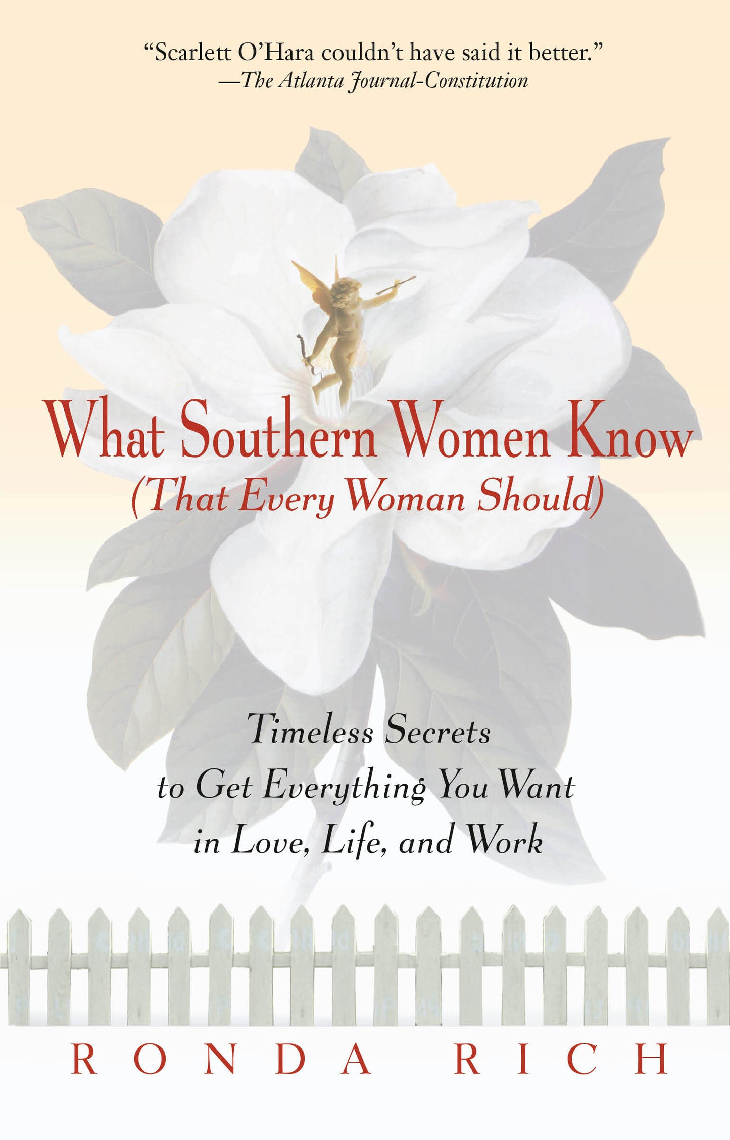 What Southern Women Know (That Every Woman Should) - Timeless Secrets to Get Everything you Want in Love, Life, and Work