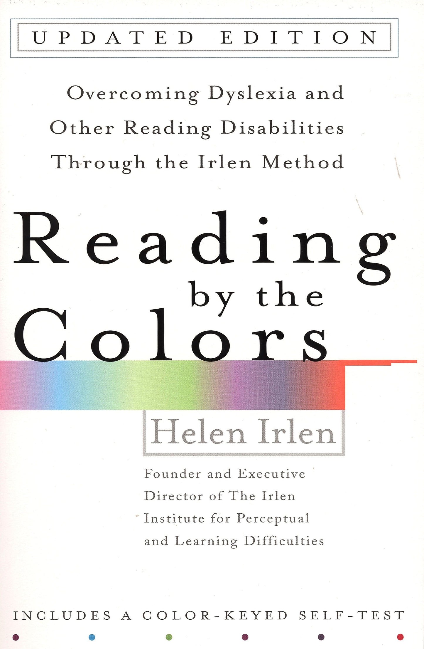 Reading by the Colors - Overcoming Dyslexia and Other Reading Disabilities Through the Irlen Method,