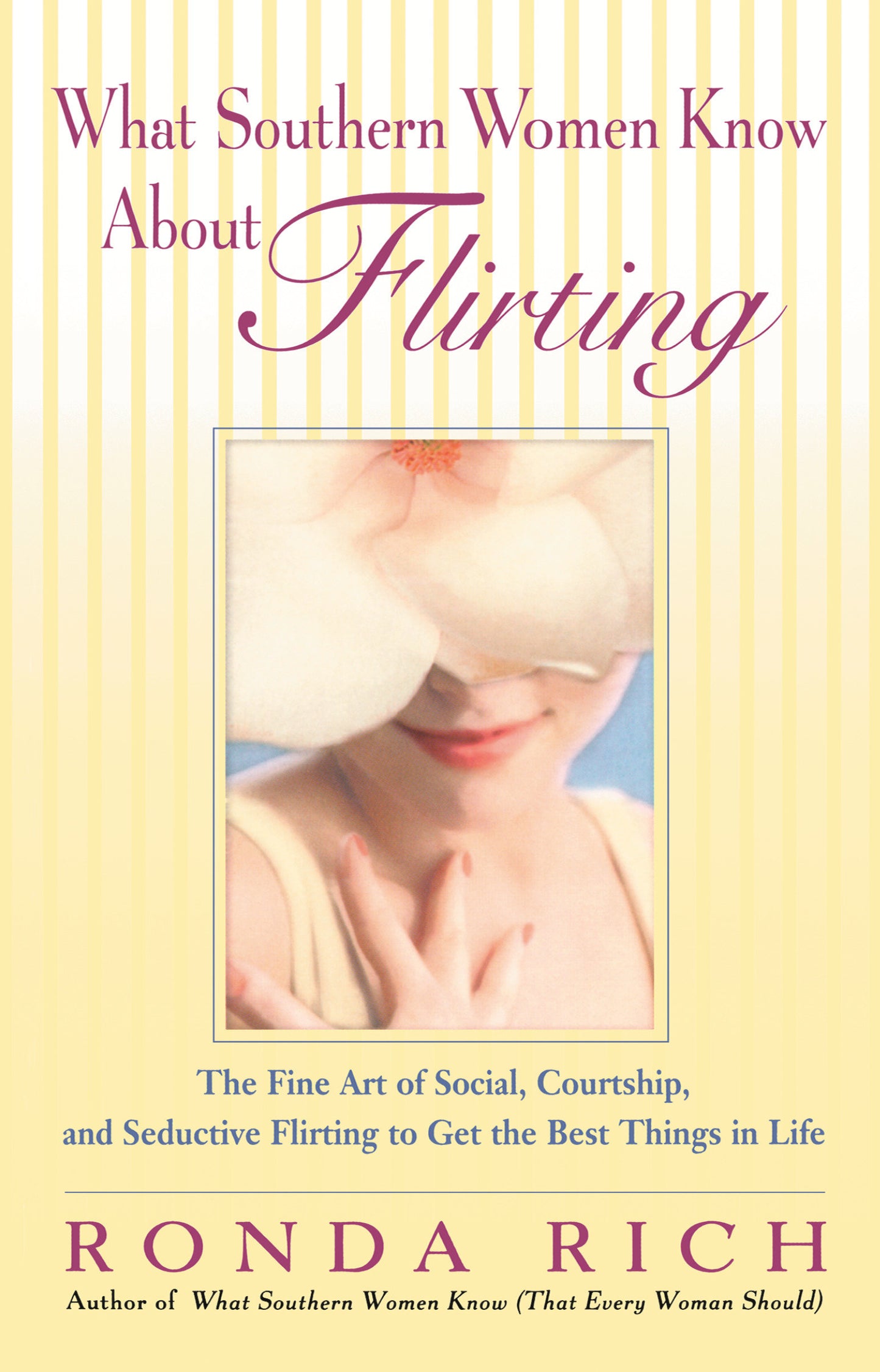 What Southern Women Know About Flirting - The Fine Art of Social, Courtship, and Seductive Flirting to Get the Best Thingsin Life