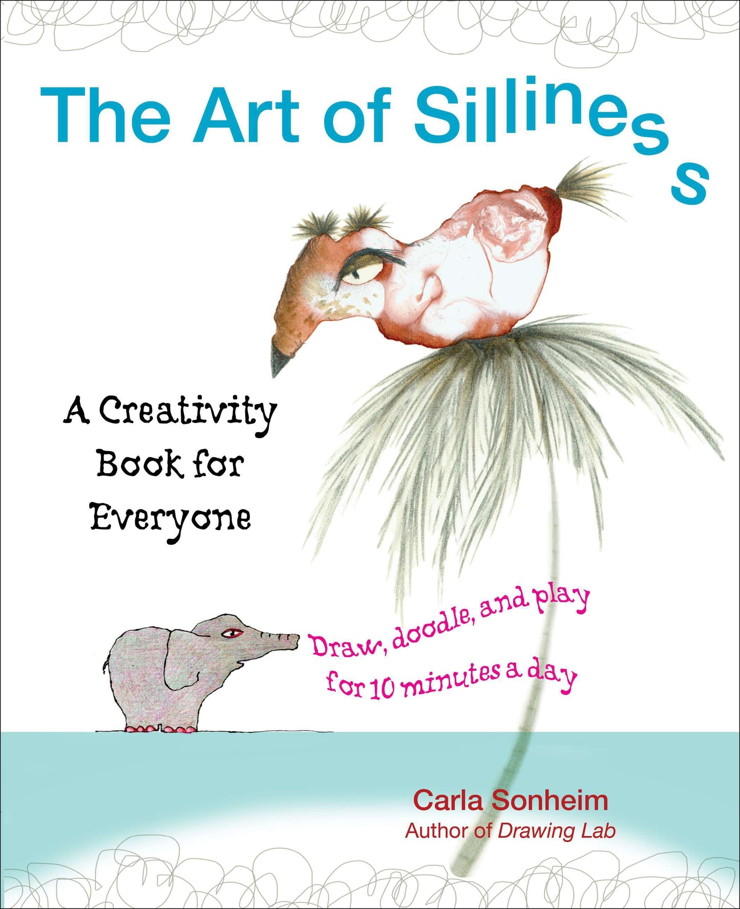 The Art of Silliness - A Creativity Book for Everyone