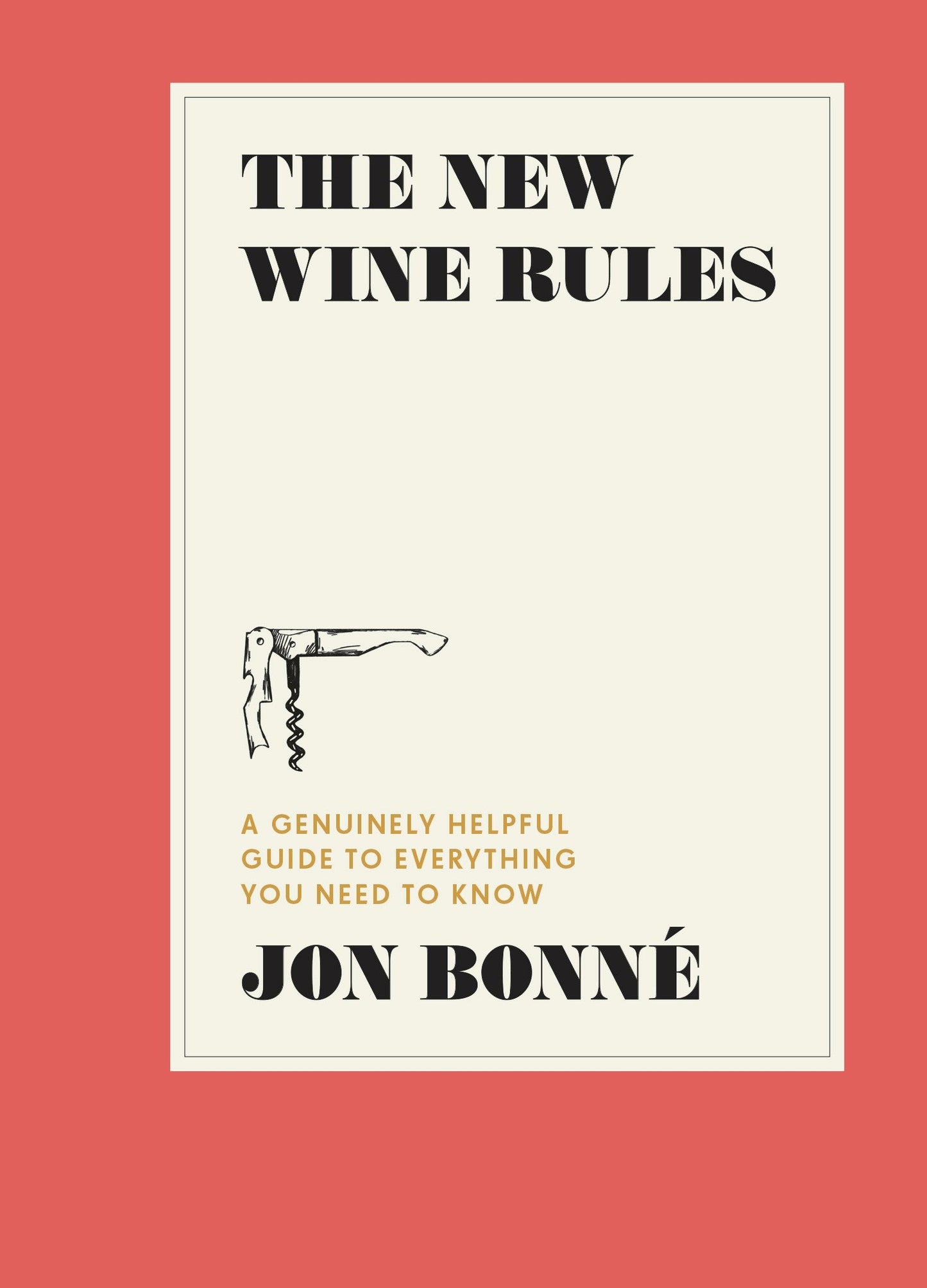 The New Wine Rules - A Genuinely Helpful Guide to Everything You Need to Know