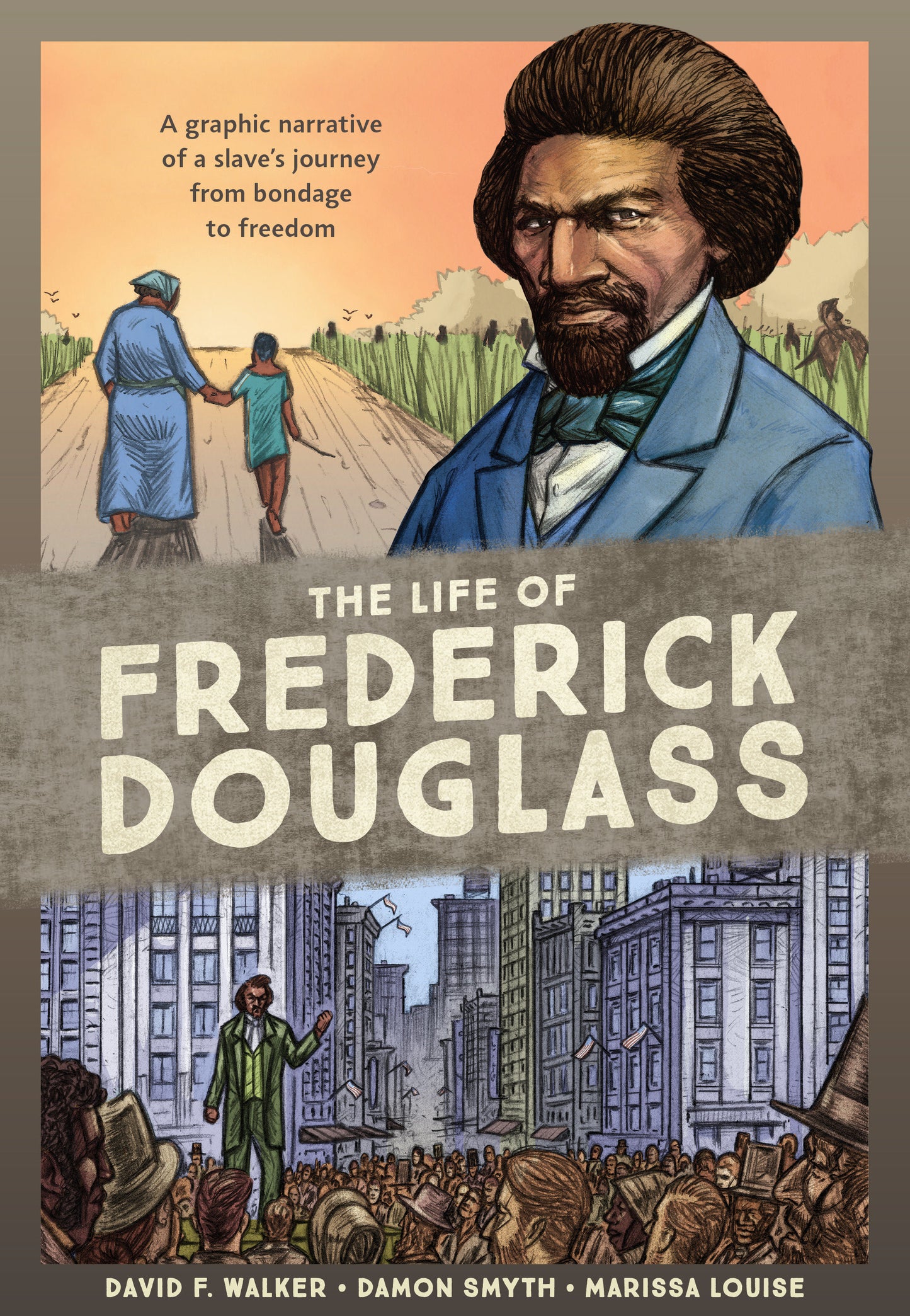 The Life of Frederick Douglass - A Graphic Narrative of a Slave's Journey from Bondage to Freedom