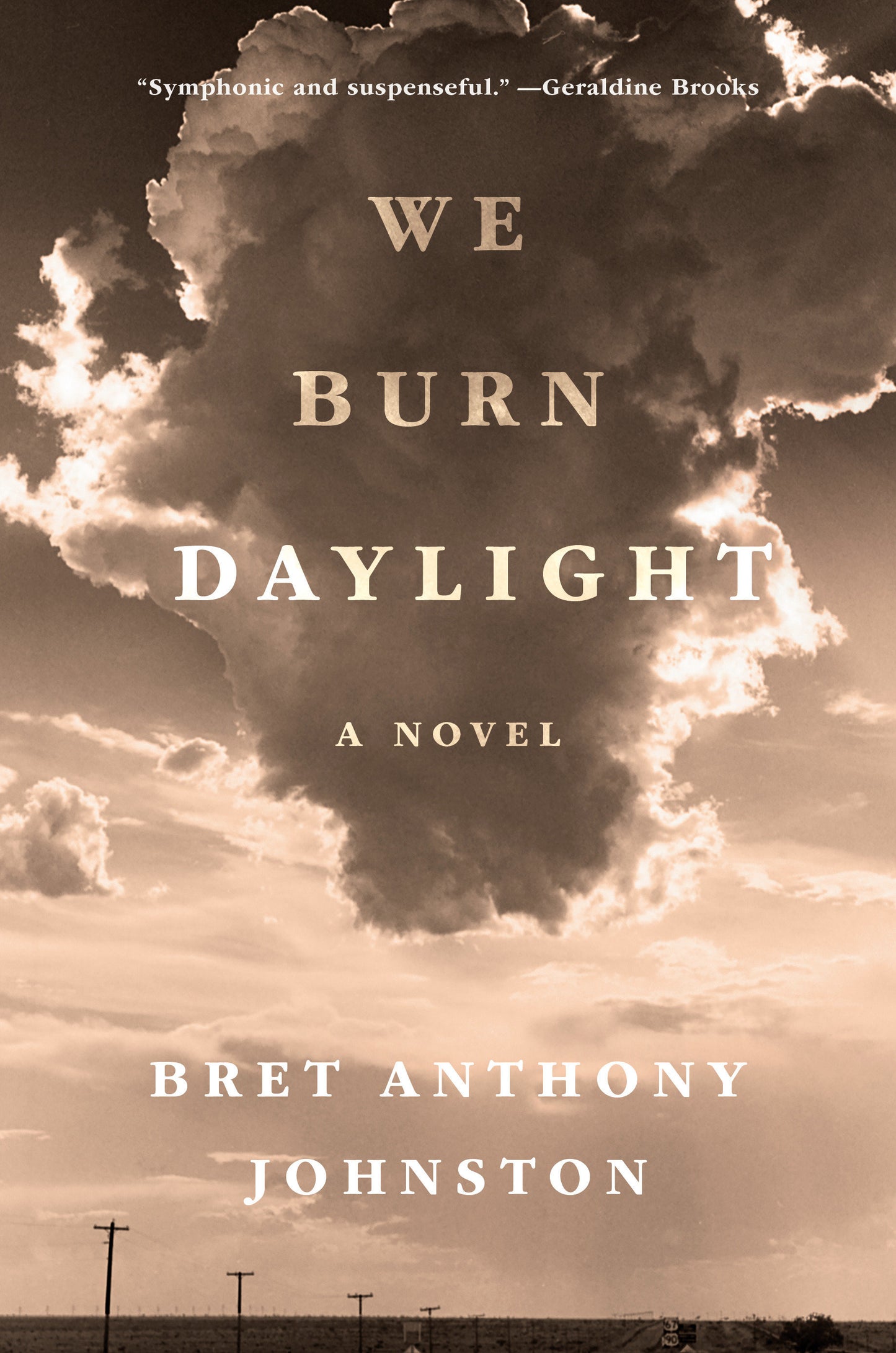 We Burn Daylight - A Novel