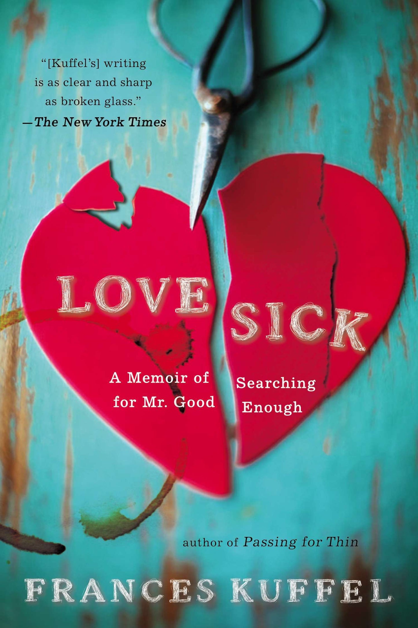 Love Sick - A Memoir of Searching for Mr. Good Enough