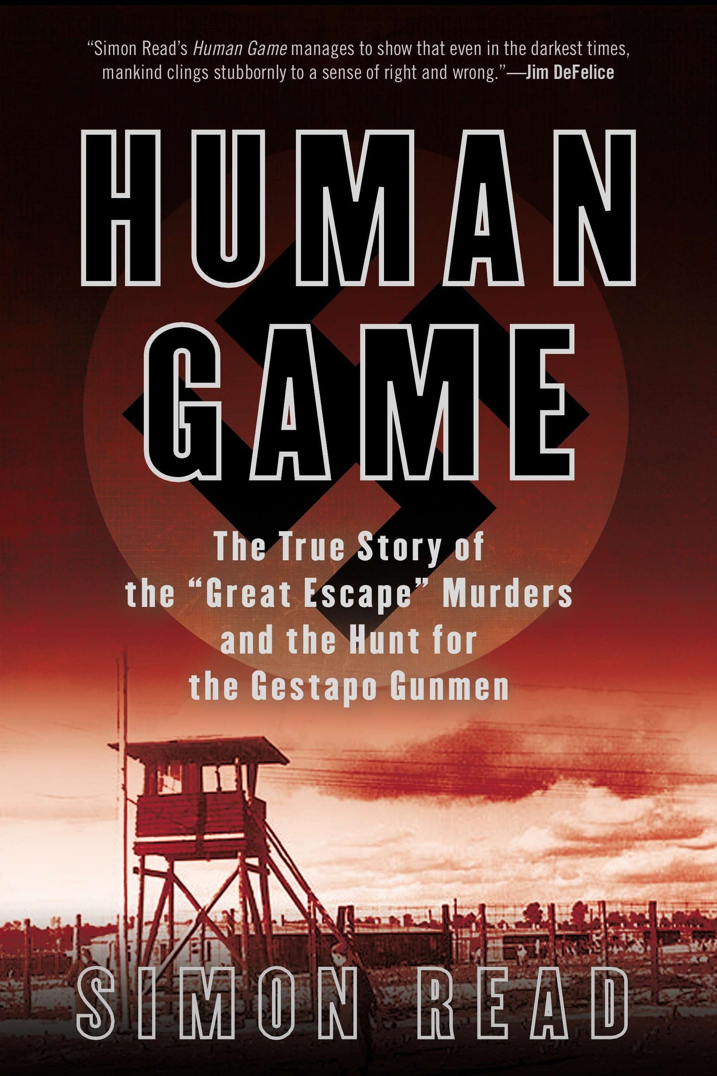 Human Game - The True Story of the 'Great Escape' Murders and the Hunt for the Gestapo Gunmen