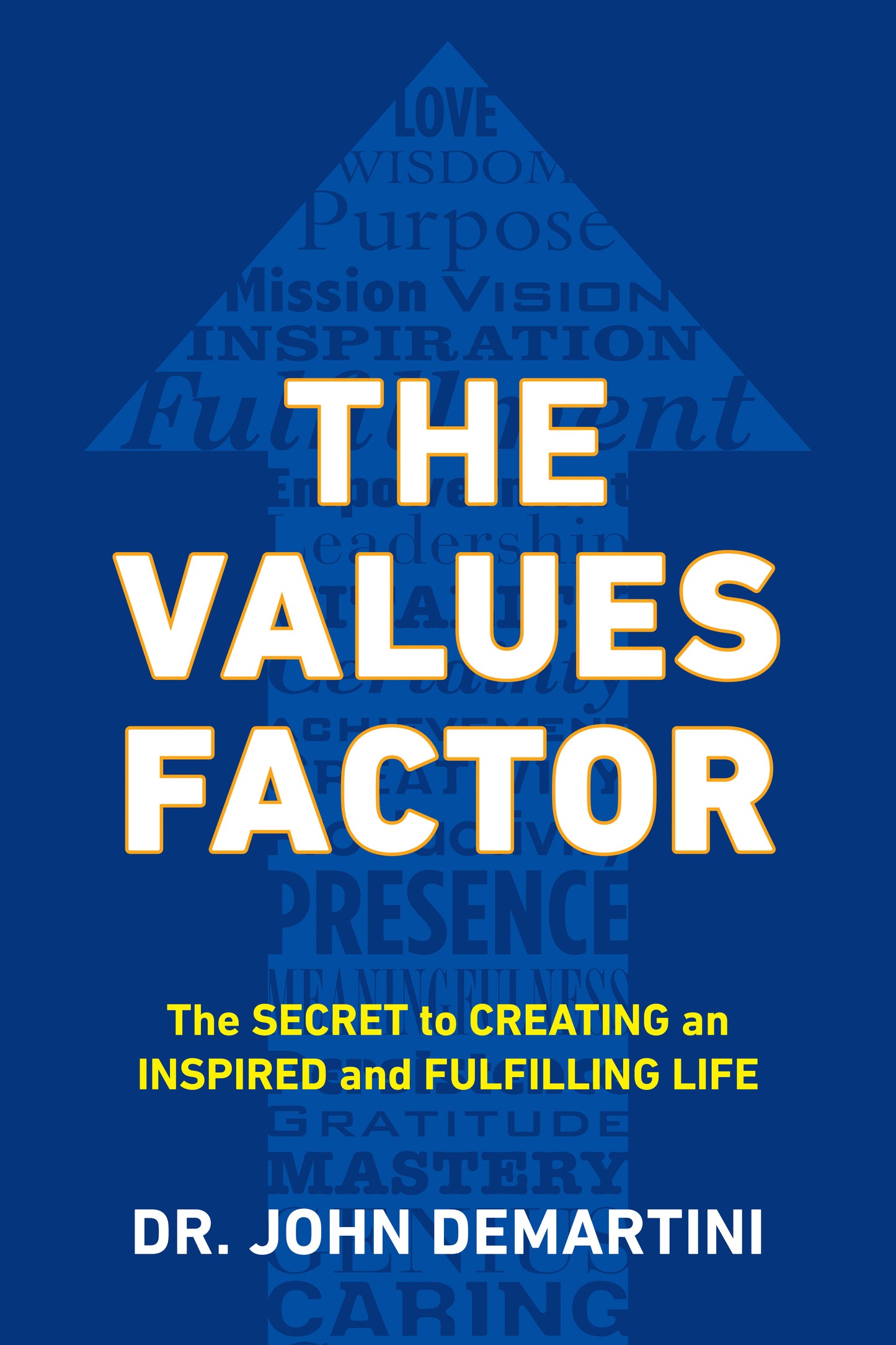 The Values Factor - The Secret to Creating an Inspired and Fulfilling Life