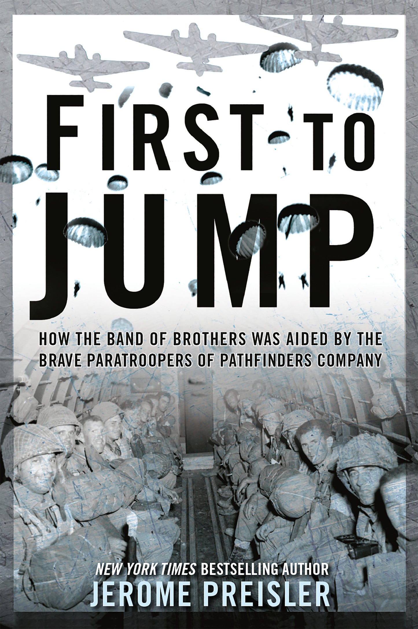 First to Jump - How the Band of Brothers was Aided by the Brave Paratroopers of Pathfinders Company