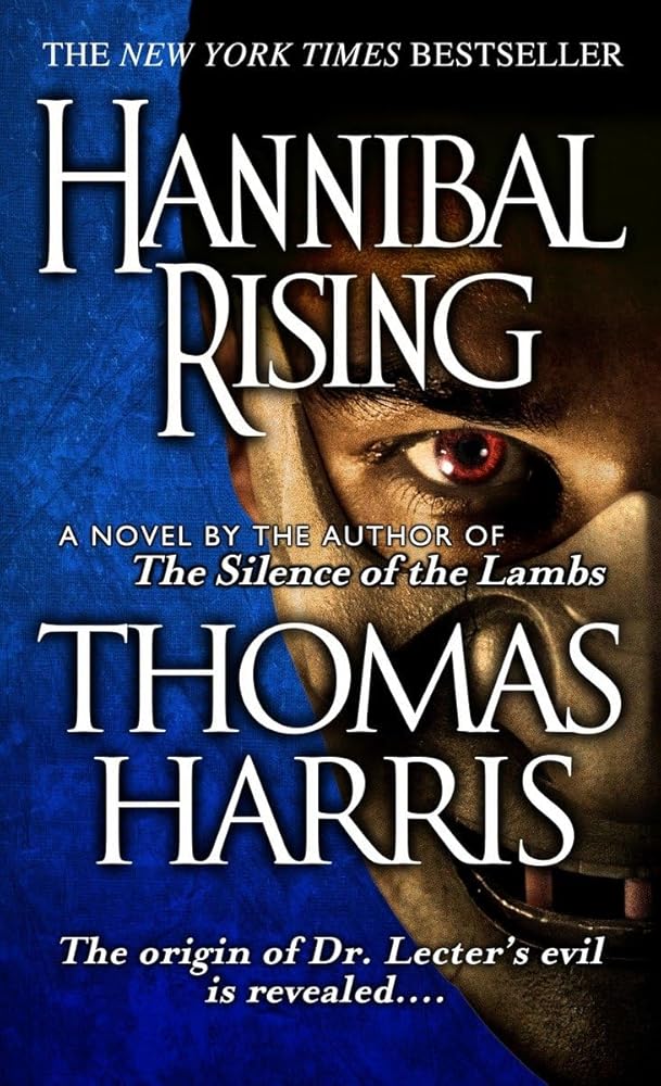 Hannibal Rising (Hannibal Lecter Series) by Thomas Harris